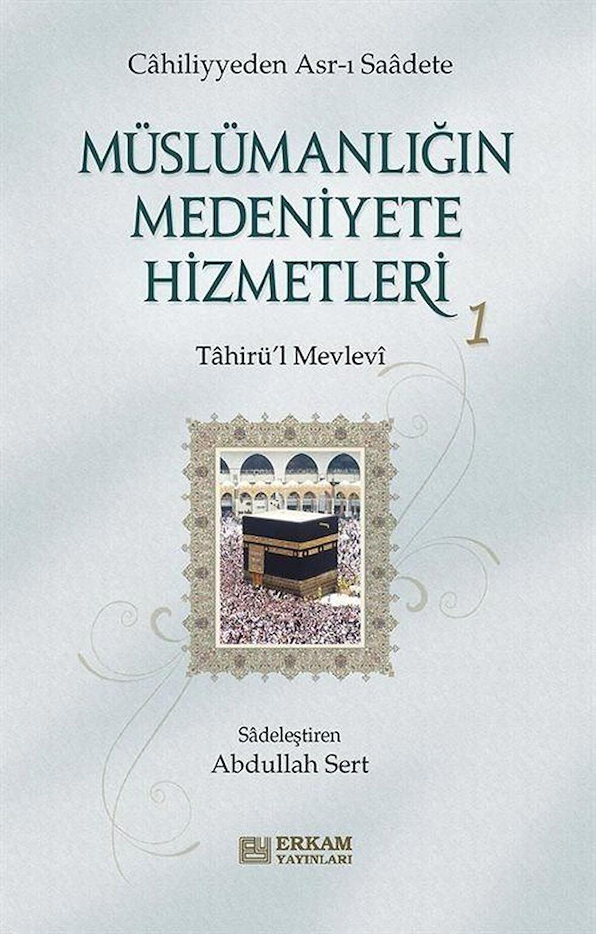 Müslümanlığın Medeniyete Hizmetleri - 1