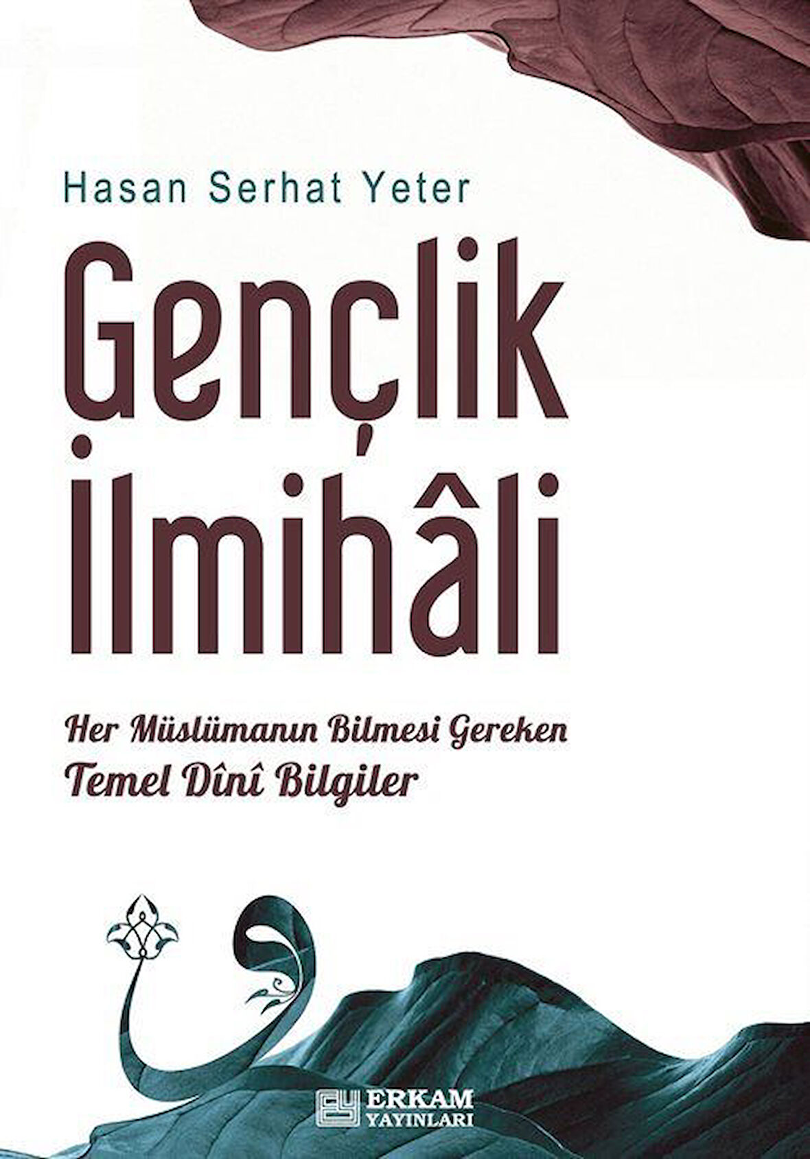 Gençlik İlmihali / Hasan Serhat Yeter