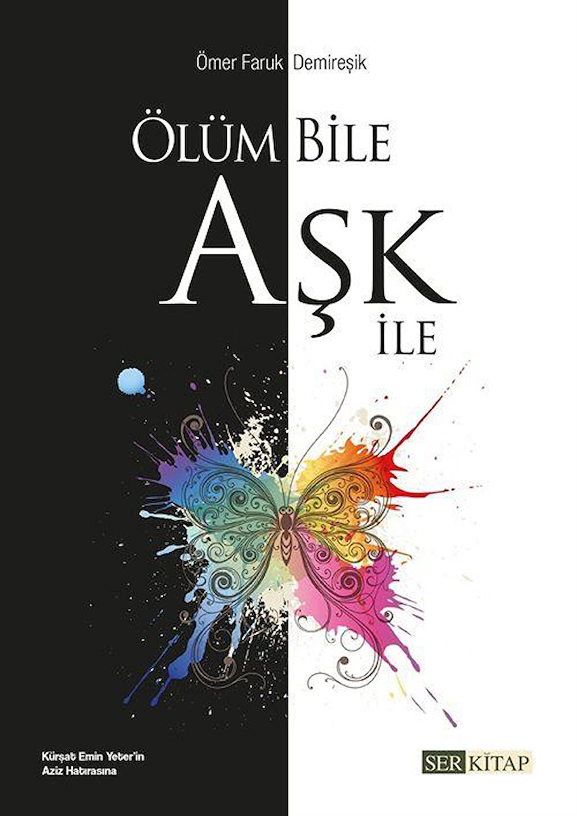 Ölüm Bile Aşk İle / Ömer Faruk Demireşik