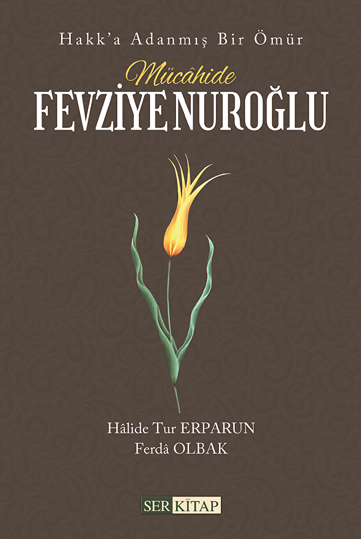 Mücâhide Fevziye Nuroğlu - Halide Tur Erparun, Ferda Olbak