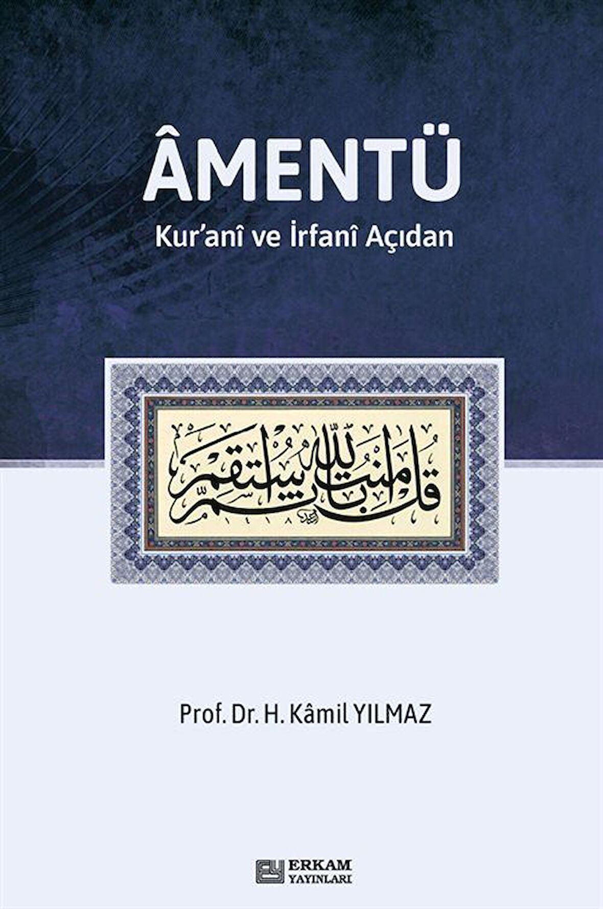 Amentü & Kur'anî ve İrfanî Açıdan / Hasan Kamil Yılmaz