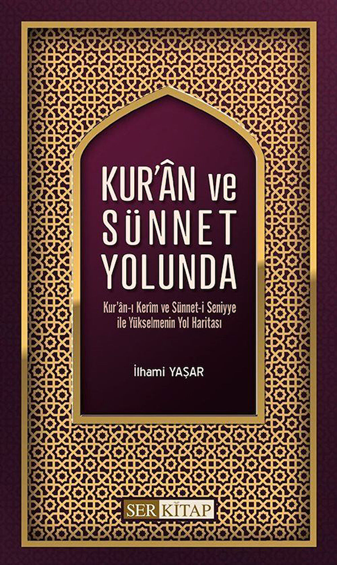 Kur'an ve Sünnet Yolunda / İlhami Yaşar