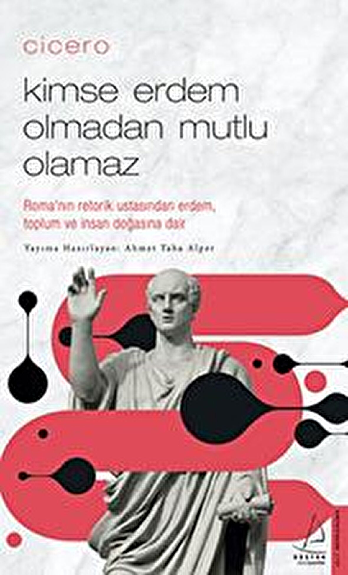 Cicero - Kimse Erdem Olmadan Mutlu Olamaz