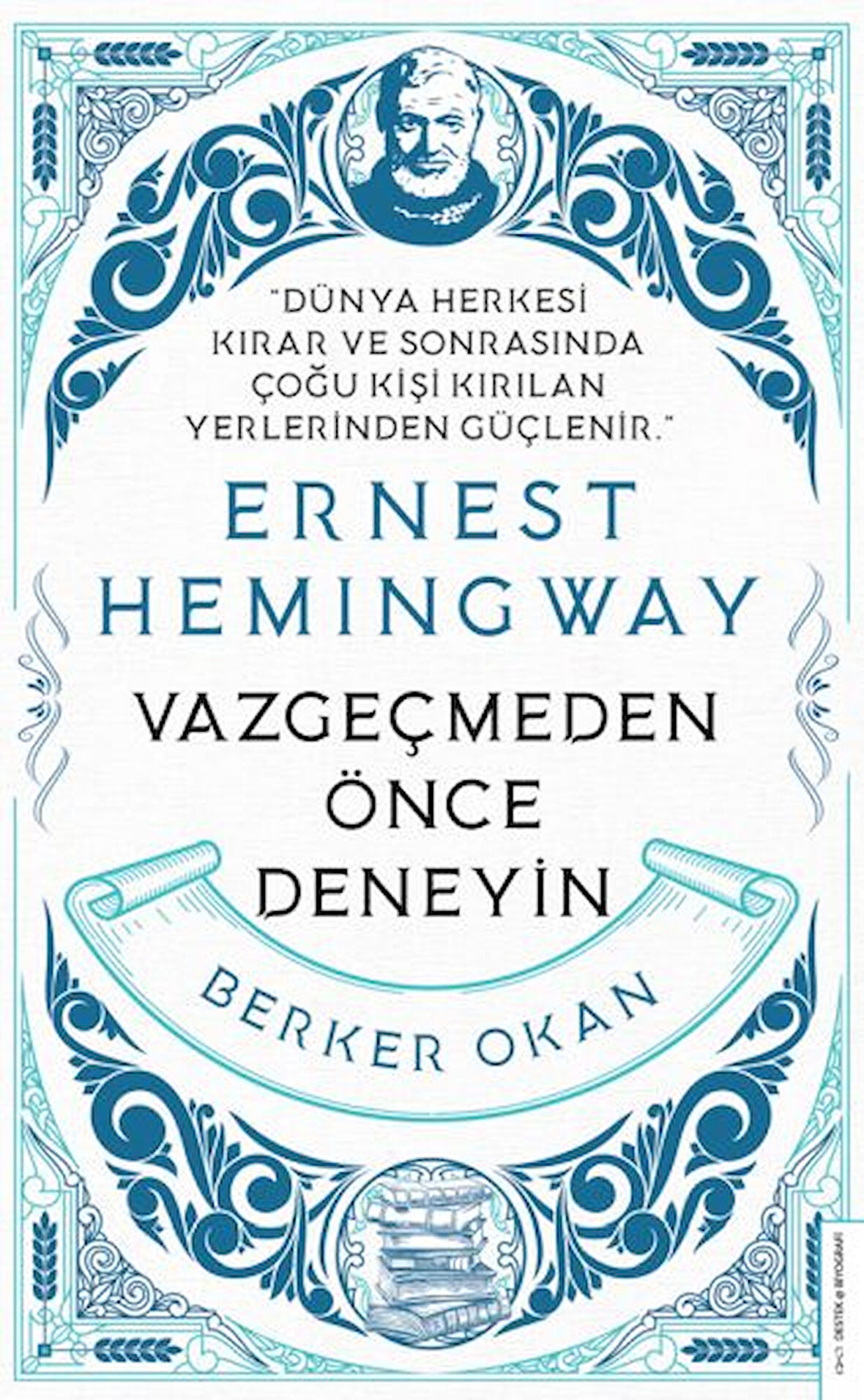 Vazgeçmeden Önce Deneyin-Ernest Hemingway