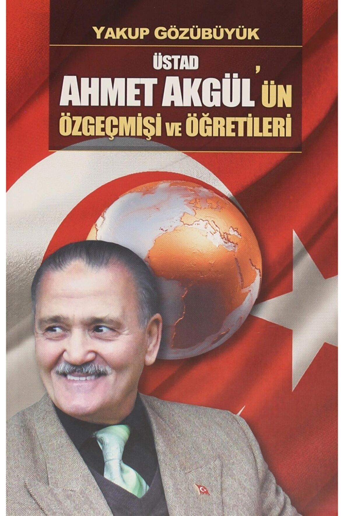 Üstad Ahmet Akgül'ün Özgeçmişi ve Öğretileri