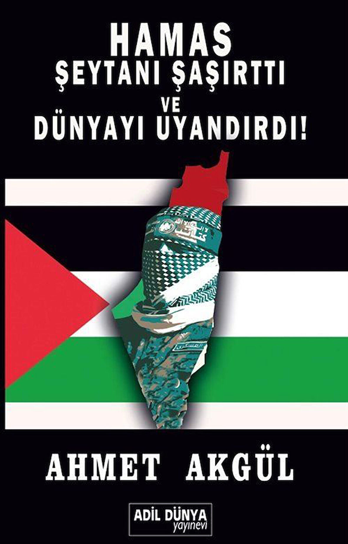 Hamas Şeytanı Şaşırttı ve Dünyayı Uyandırdı! / Ahmet Akgül