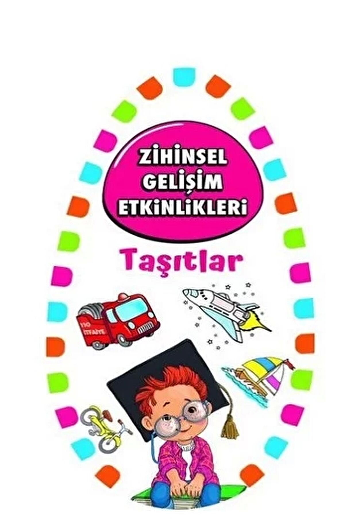 Zihinsel Gelişim Etkinlikleri -Taşıtlar