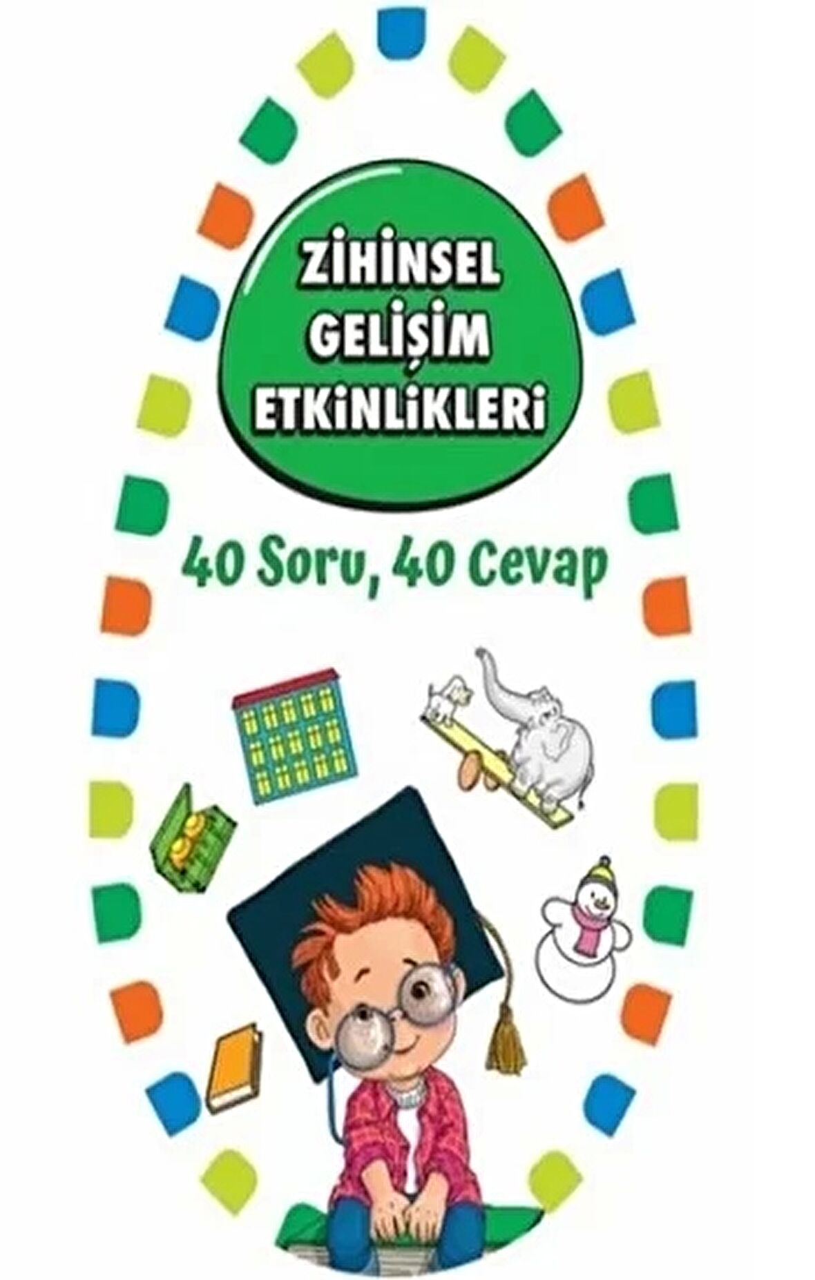 Zihinsel Gelişim Etkinlikleri 1 - 40 Soru 40 Cevap