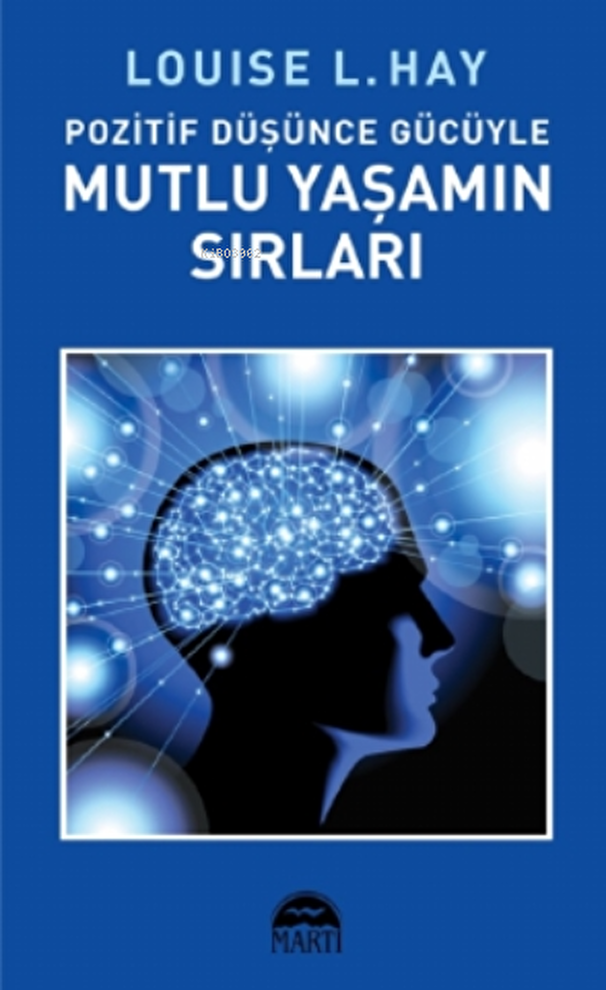 Pozitif Düşünce Gücüyle Mutlu Yaşamın Sırları