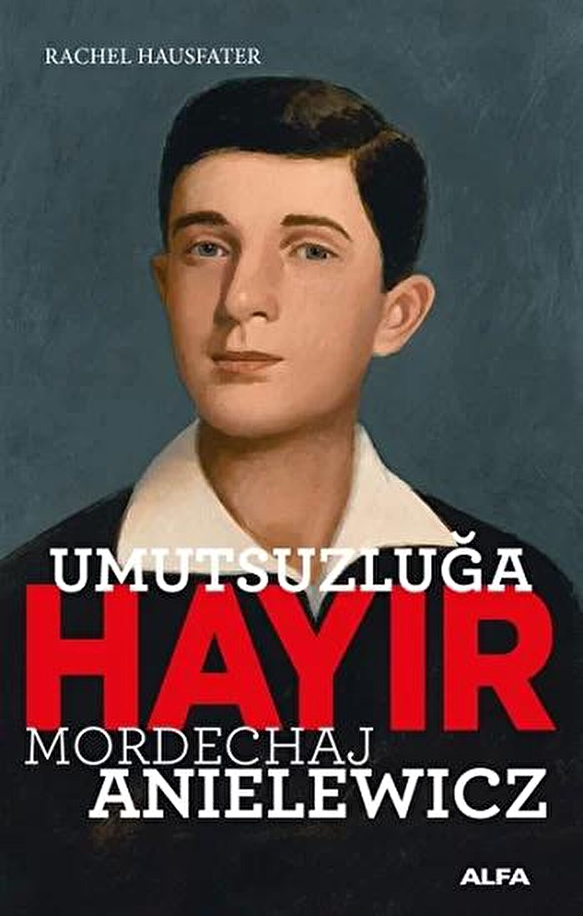 Umutsuzluğa Hayır - Mordechaj Anielewicz