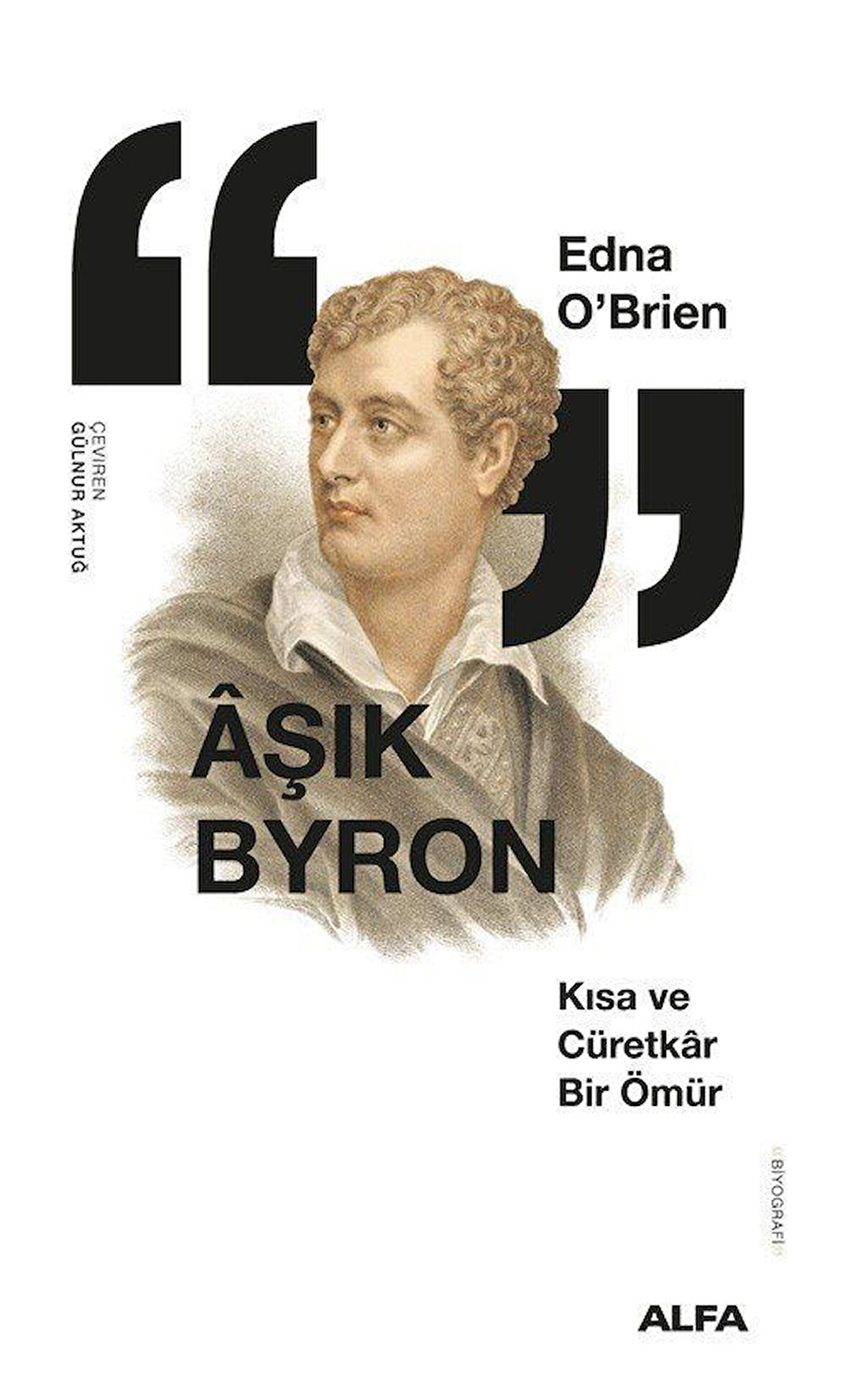 Aşık Byron & Kısa ve Cüretkar Bir Ömür / Edna O'Brien