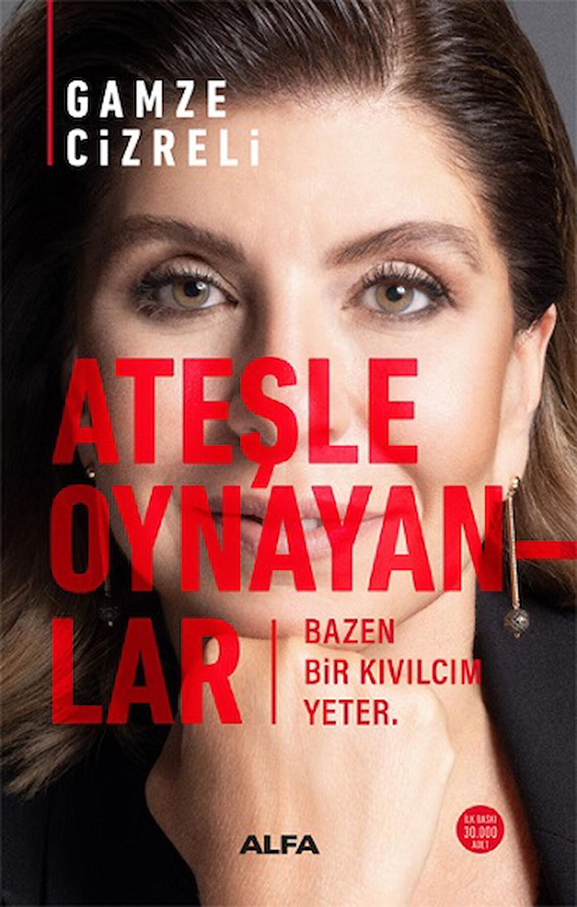 Ateşle Oynayanlar - Bazen Bir Kıvılcım Yeter