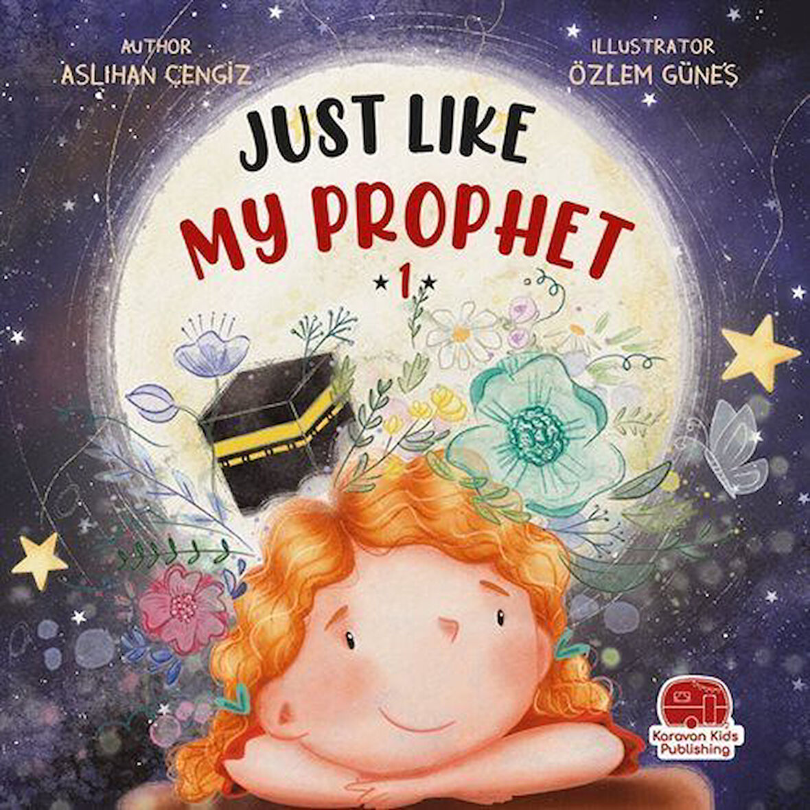 Just Lıke My Prophet 1 (İngilizce Tıpkı Peygamberim Gibi 1) / Aslıhan Cengiz