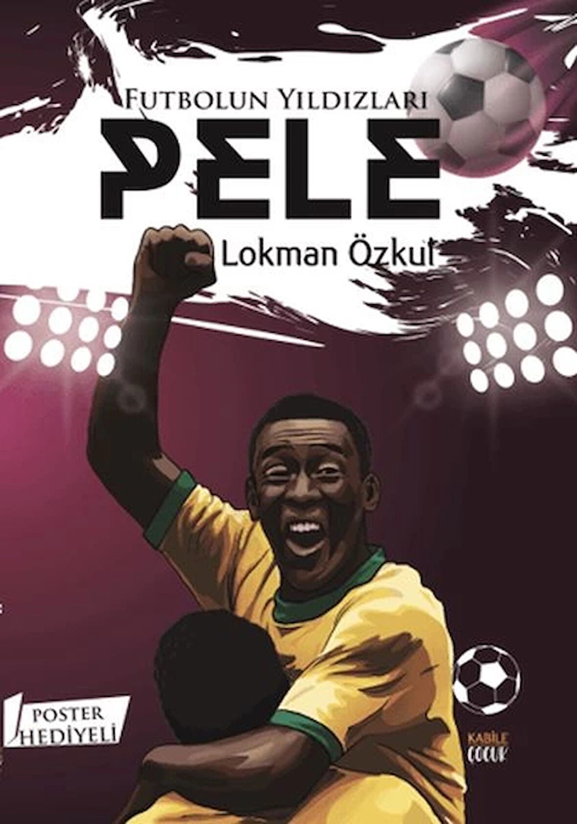 Futbolun Yıldızları Pele (Poster Hediyeli)