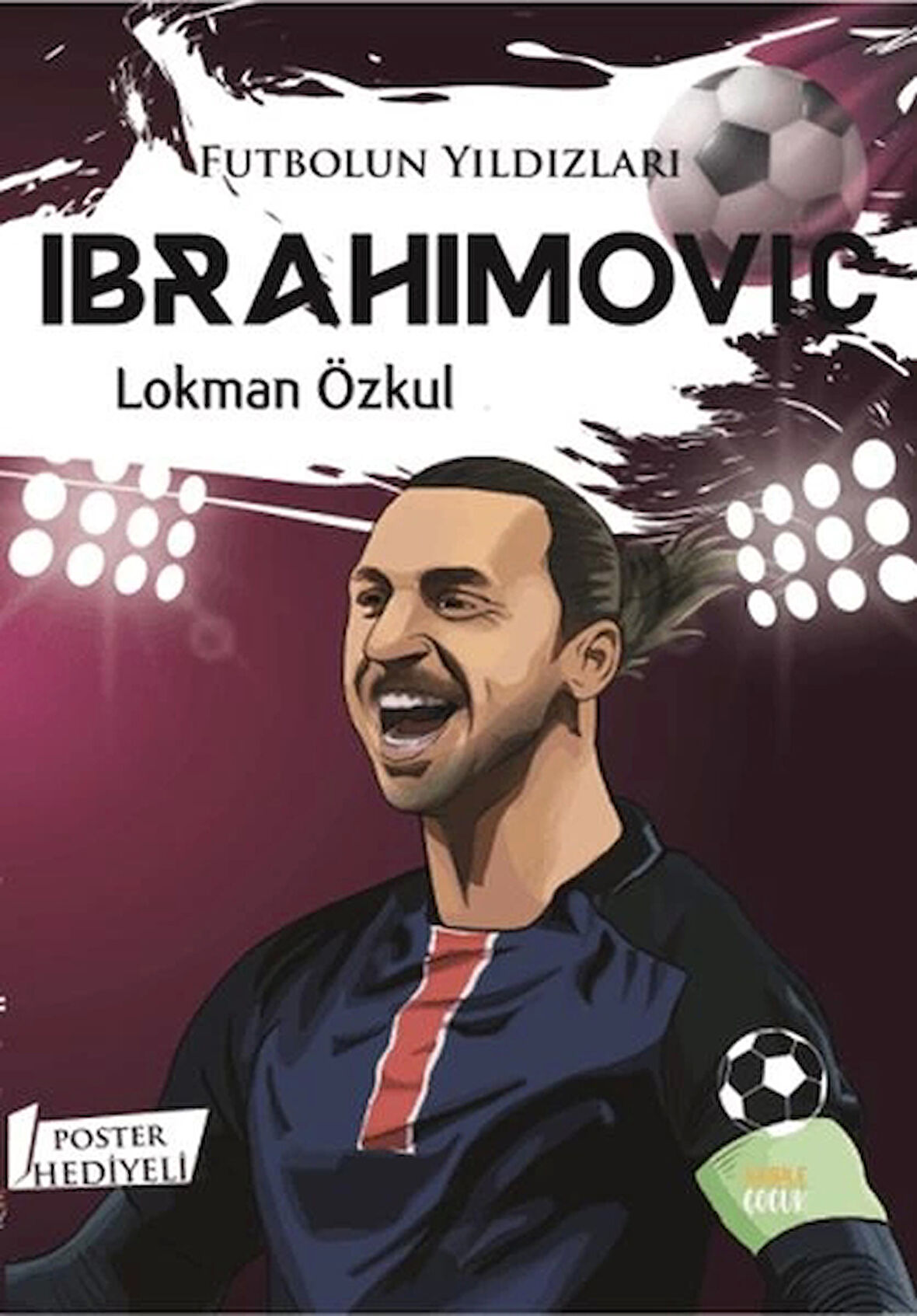 Futbolun Yıldızları Ibrahımovıc (Poster Hediyeli)