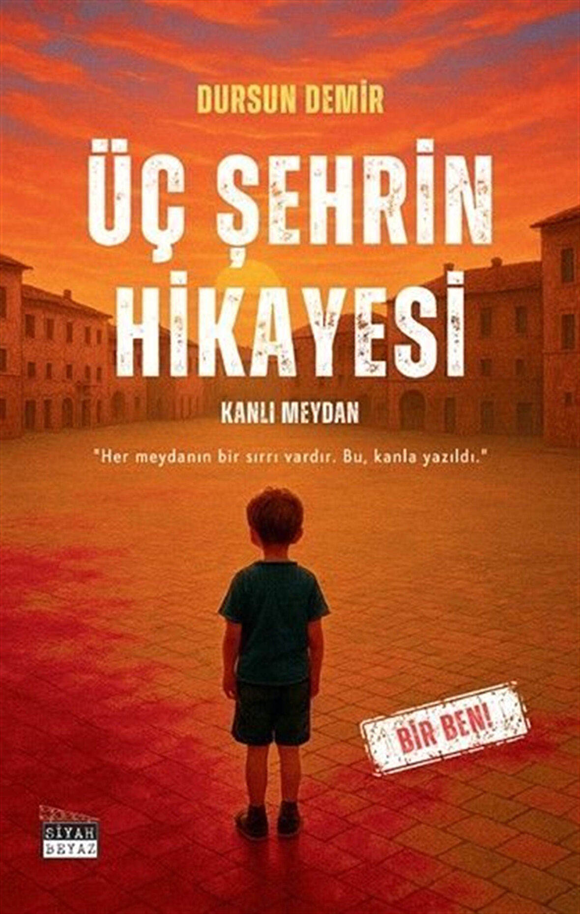Üç Şehrin Hikayesi / Dursun Demir