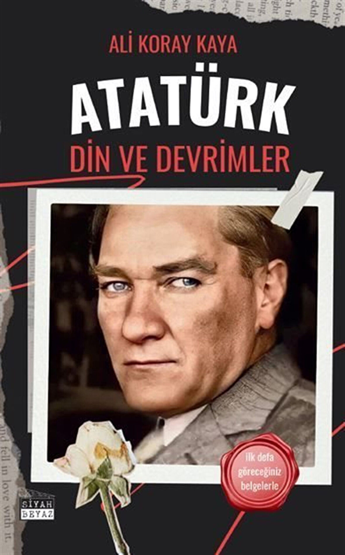Atatürk Din ve Devrimler / Ali Koray Kaya