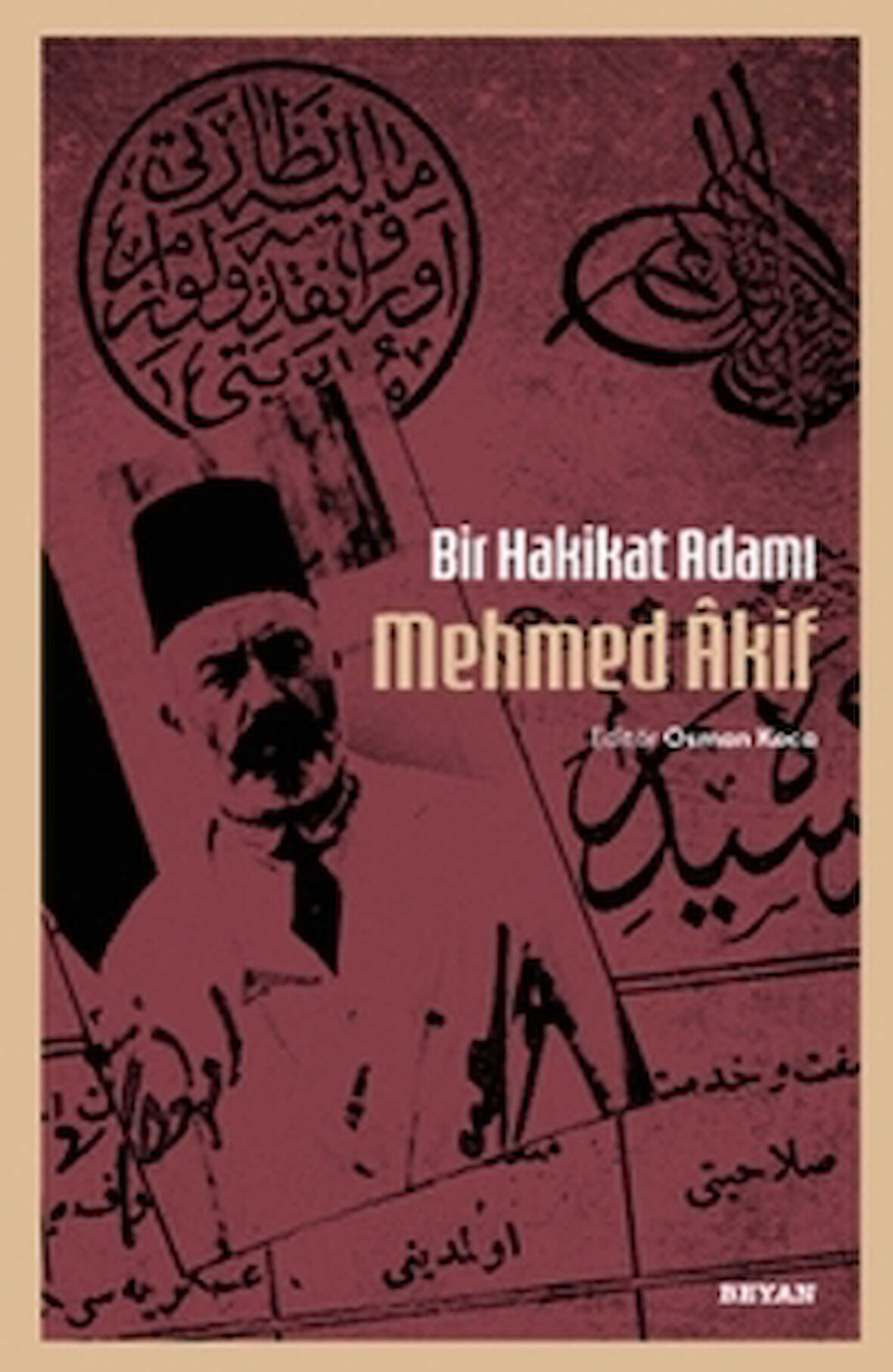 Bir Hakikat Adamı Mehmed Âkif