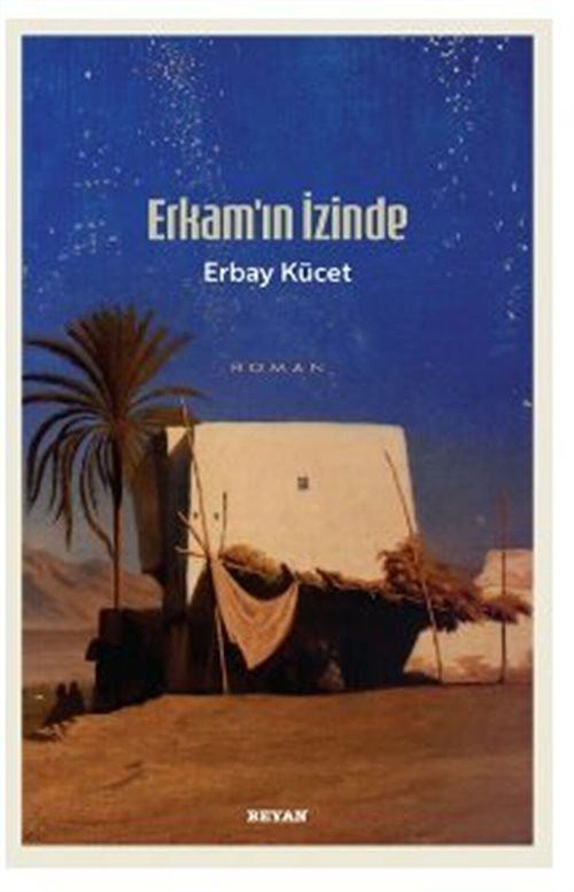 Erkam'ın İzinde / Erbay Kücet