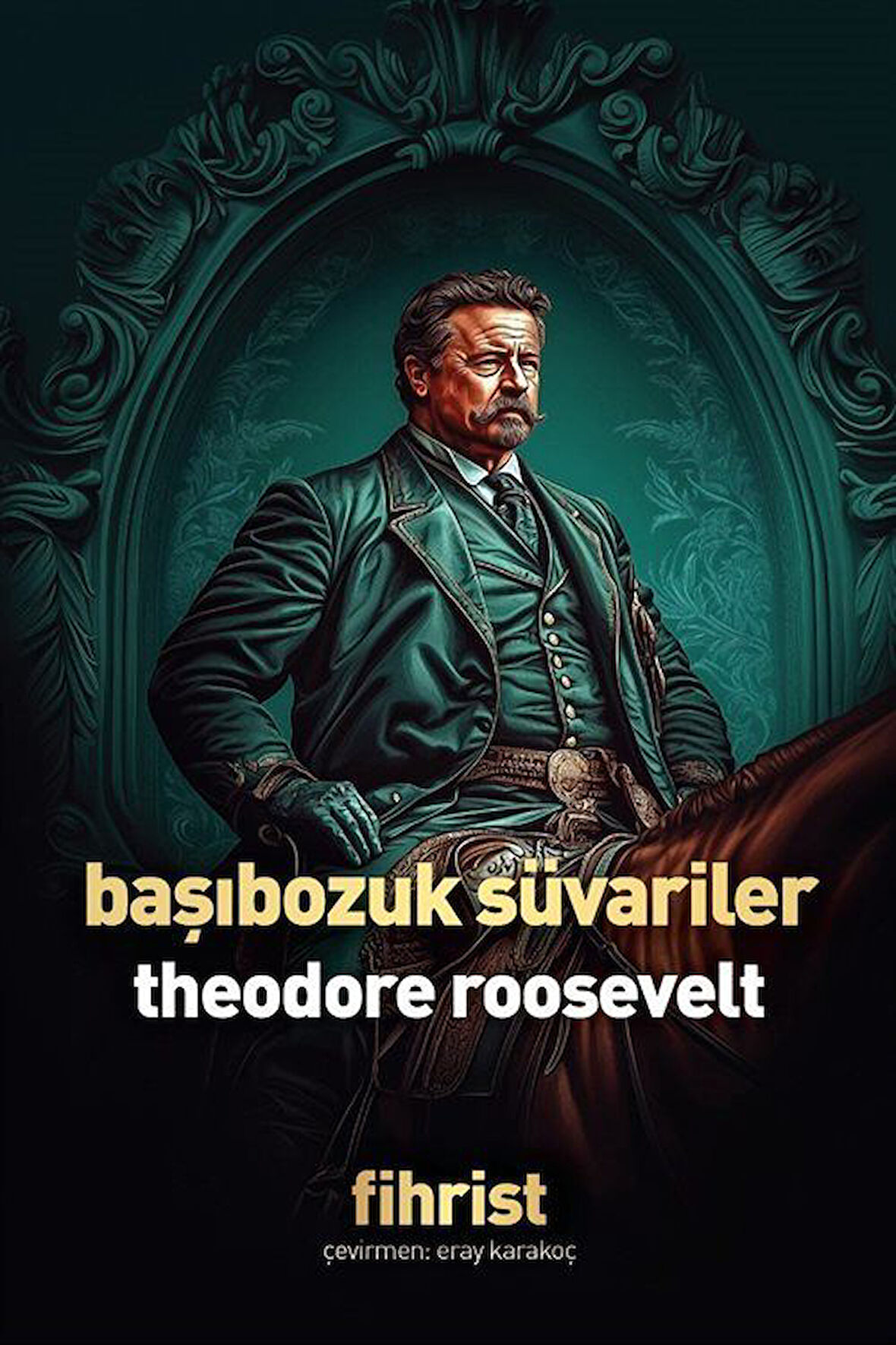 Başıbozuk Süvariler / Theodore Roosevelt