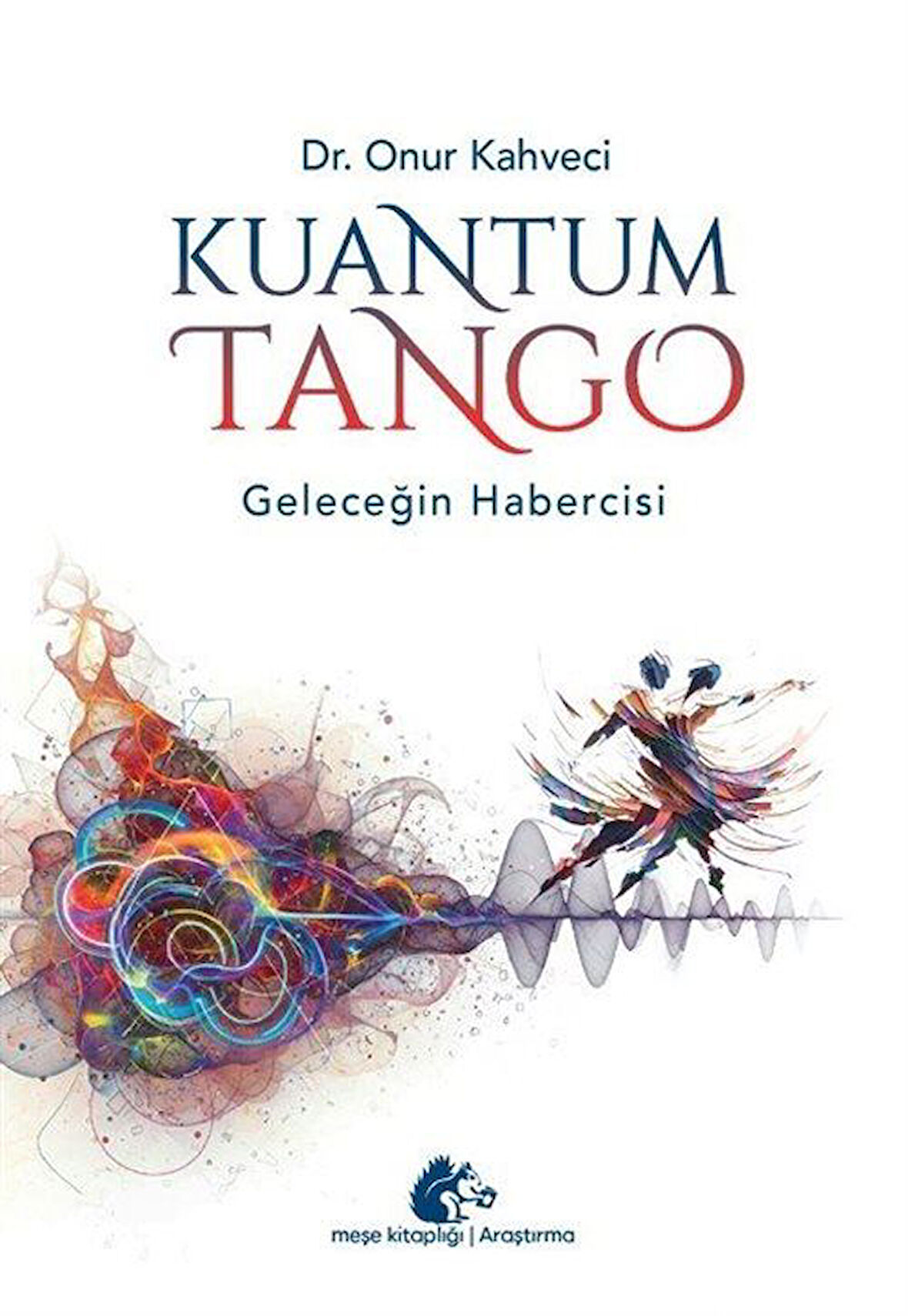 Kuantum Tango / Dr. Onur Kahveci
