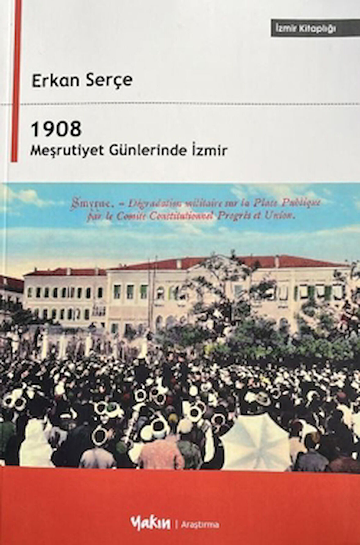 1908 Meşrutiyet Günlerinde İzmir