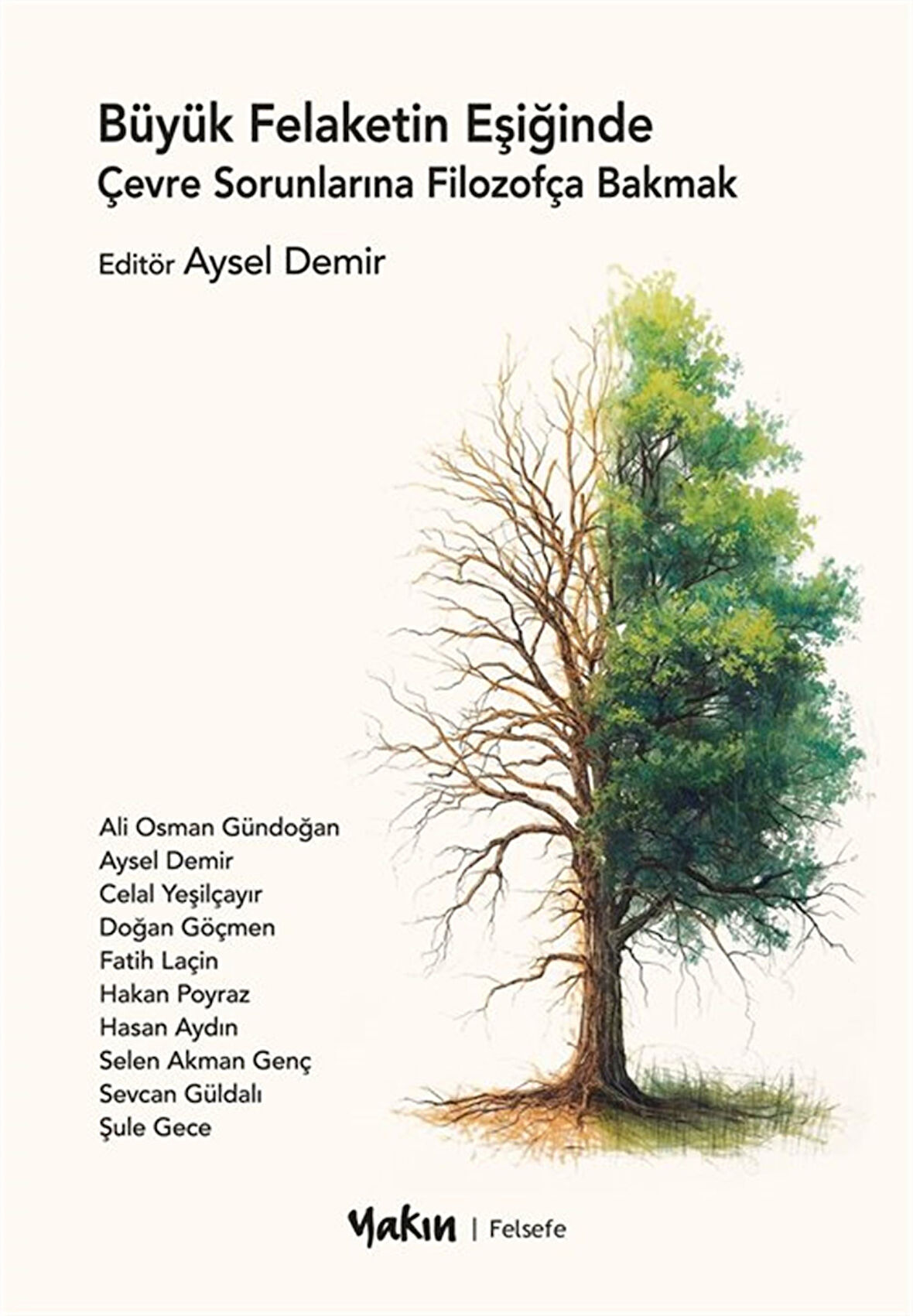 Büyük Felaketin Eşiğinde Çevre Sorunlarına Filozofça Bakmak / Kolektif