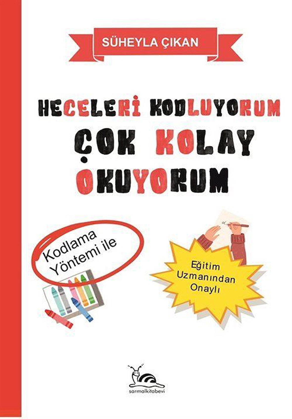 Heceleri Kodluyorum Çok Kolay Okuyorum / Süheyla Çıkan