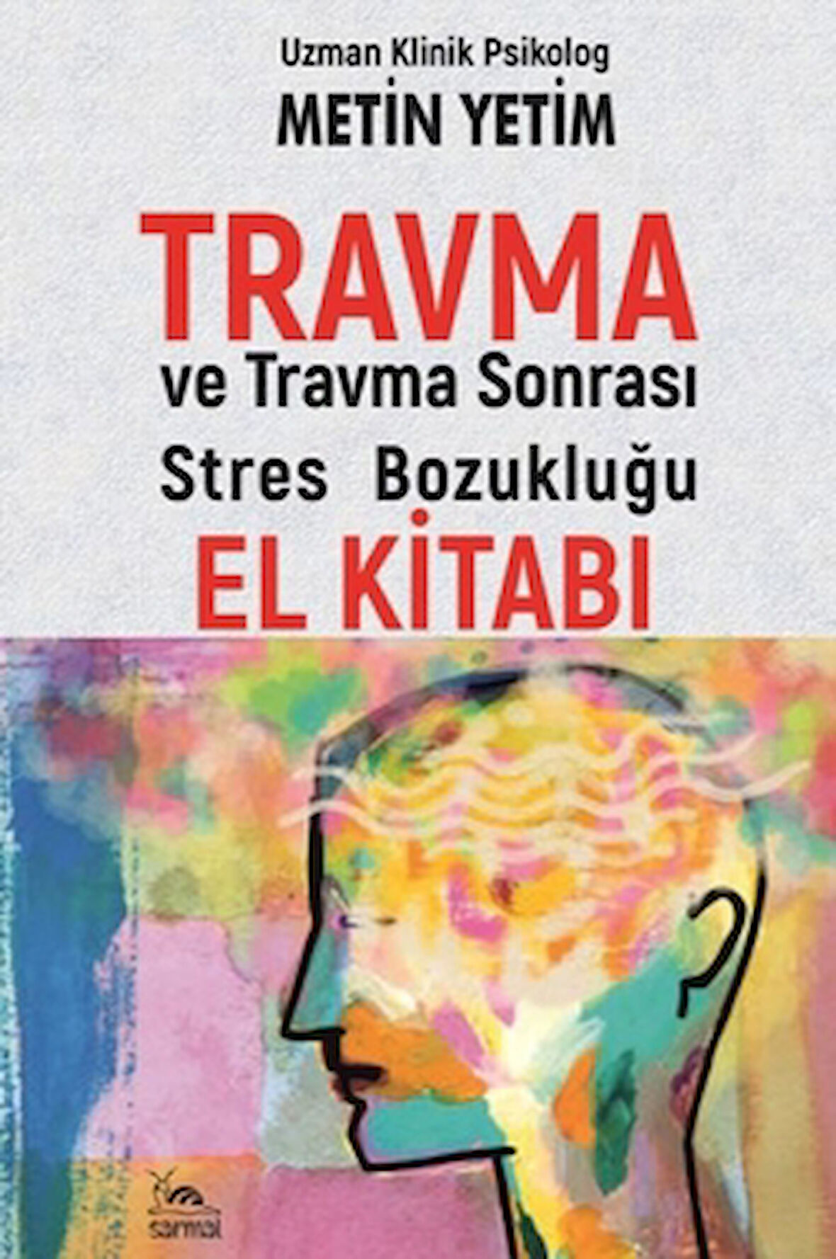 Travma ve Travma Sonrası Stres Bozukluğu El Kitabı