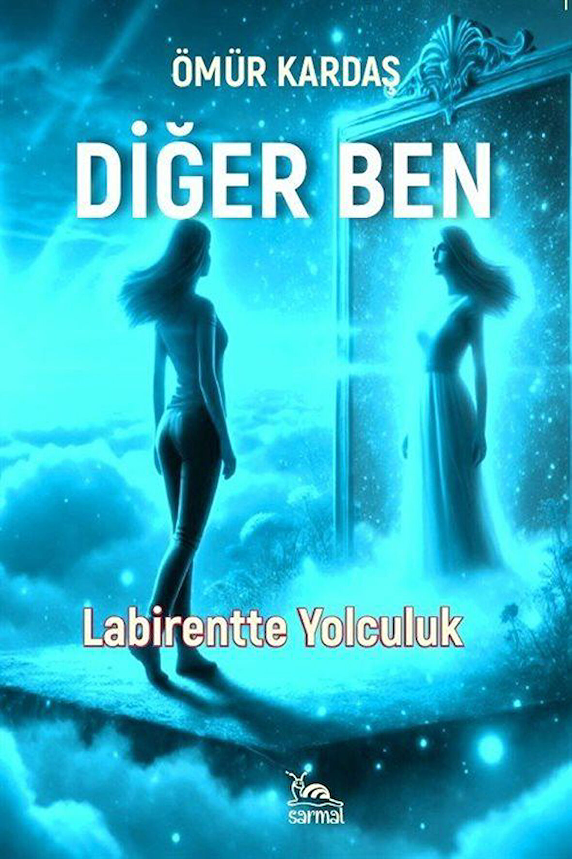 Diğer Ben & Labirentte Yolculuk... / Ömür Kardaş