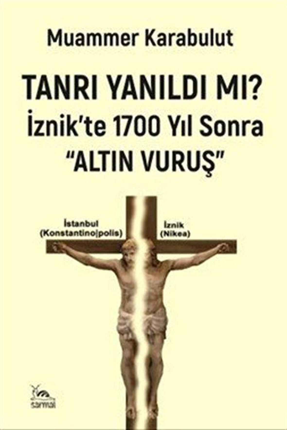 Tanrı Yanıldı Mı? İznik'te 1700 Yıl Sonra "Altın Vuruş" / Muammer Karabulut
