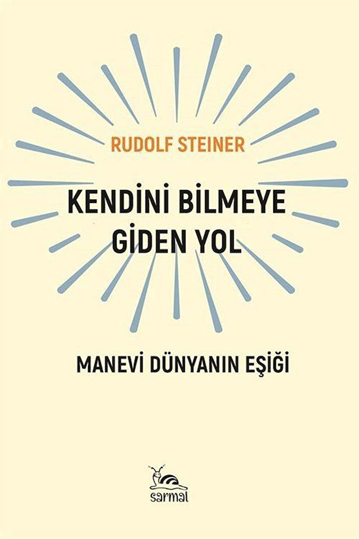 Kendini Bilmeye Giden Yol & Manevi Dünyanın Eşiği / Rudolf Steiner
