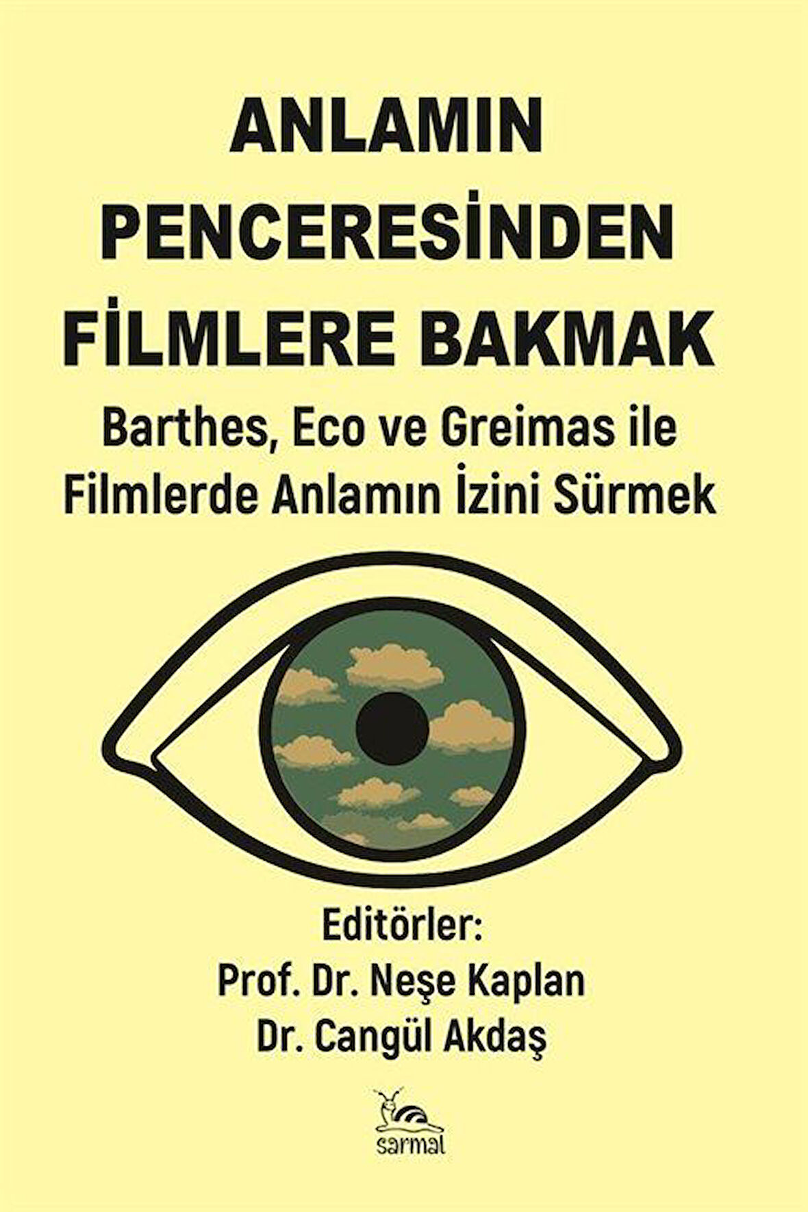 Anlamın Penceresinden Filmlere Bakmak & Barthes, Eco ve Greimas ile Filmlerde Anlamın İzini Sürmek / F. Neşe Kaplan