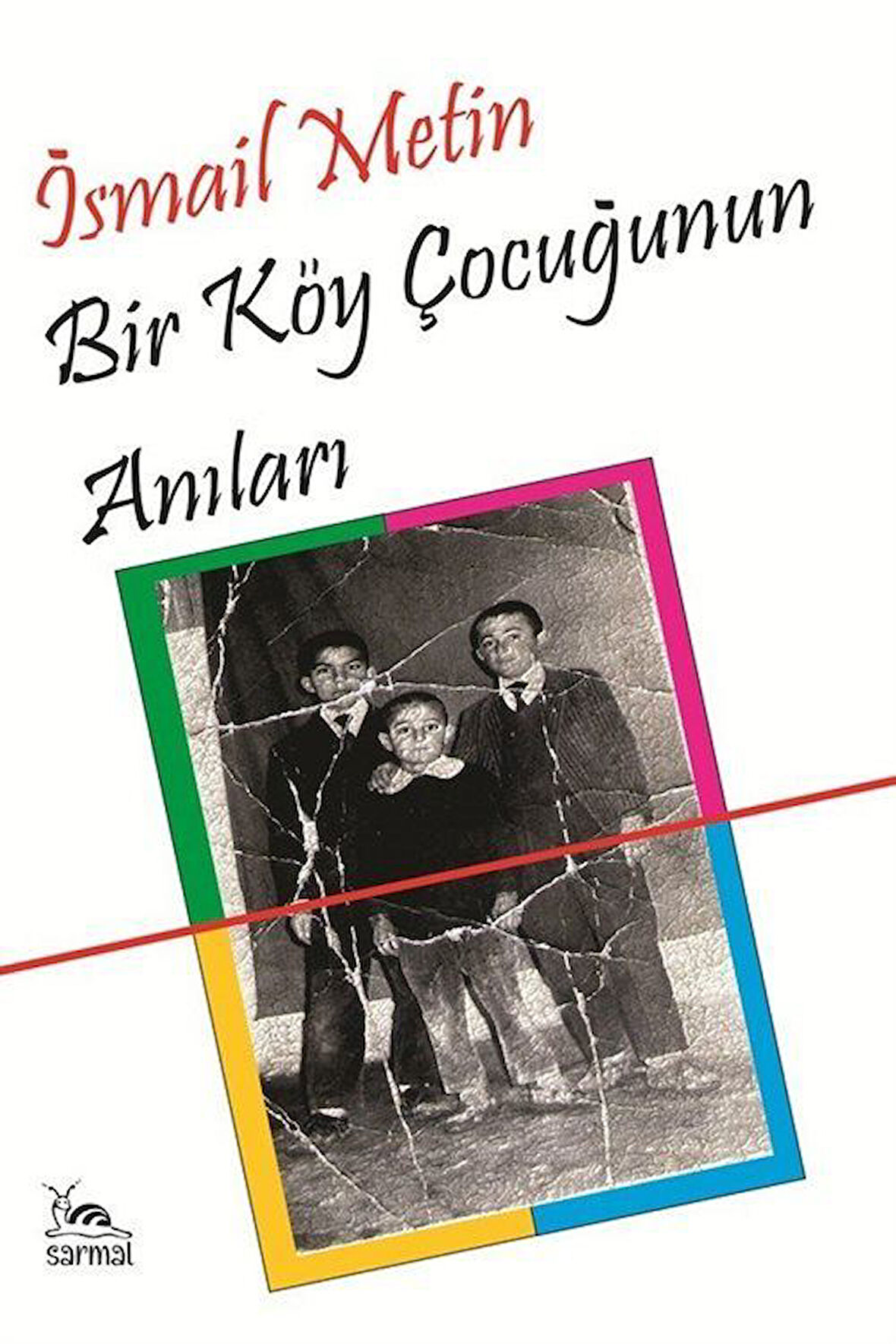 Bir Köy Çocuğunun Anıları / İsmail Metin