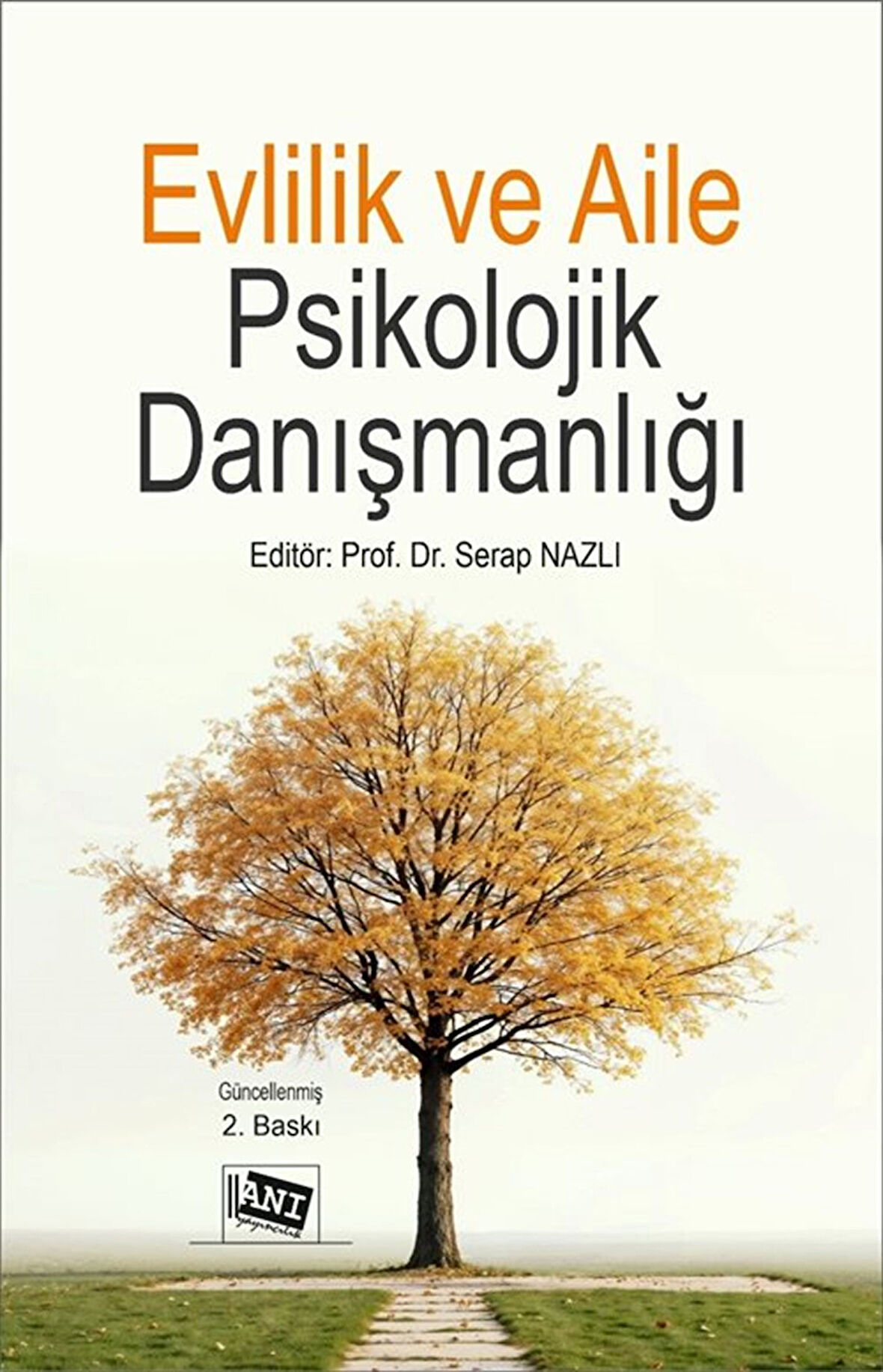 Evlilik ve Aile Psikolojik Danışmanlığı / Serap Nazlı