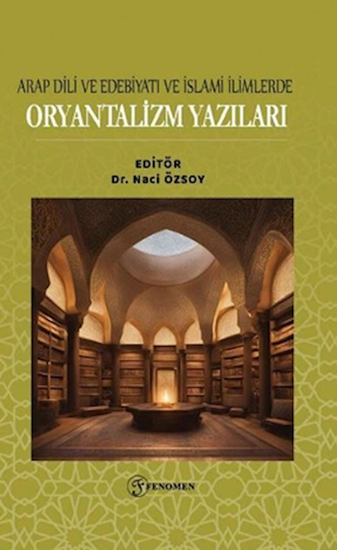 Arap Dili ve Edebiyatı ve İslami İlimlerde Oryantalizm Yazıları