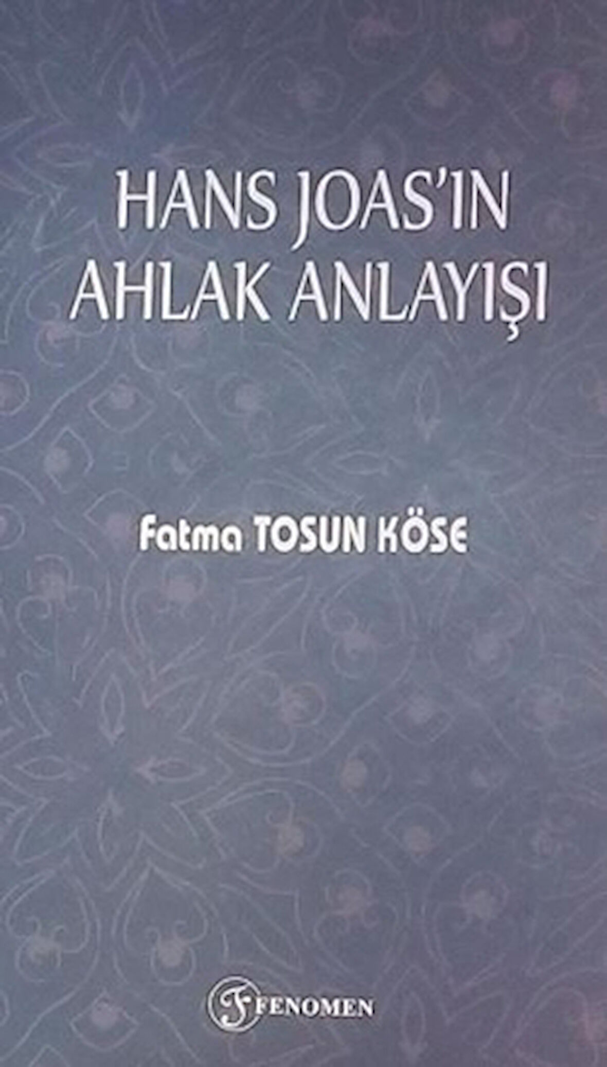 Hans Joas'ın Ahlak Anlayışı