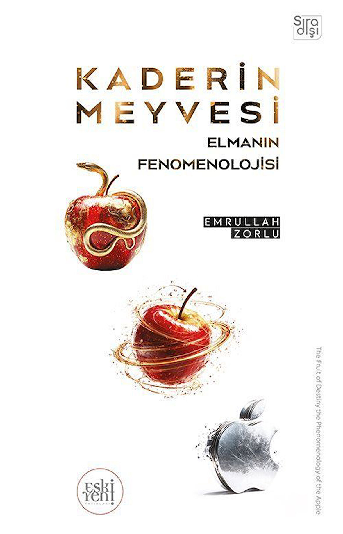 Kaderin Meyvesi Elmanın Fenomenolojisi / Emrullah Zorlu