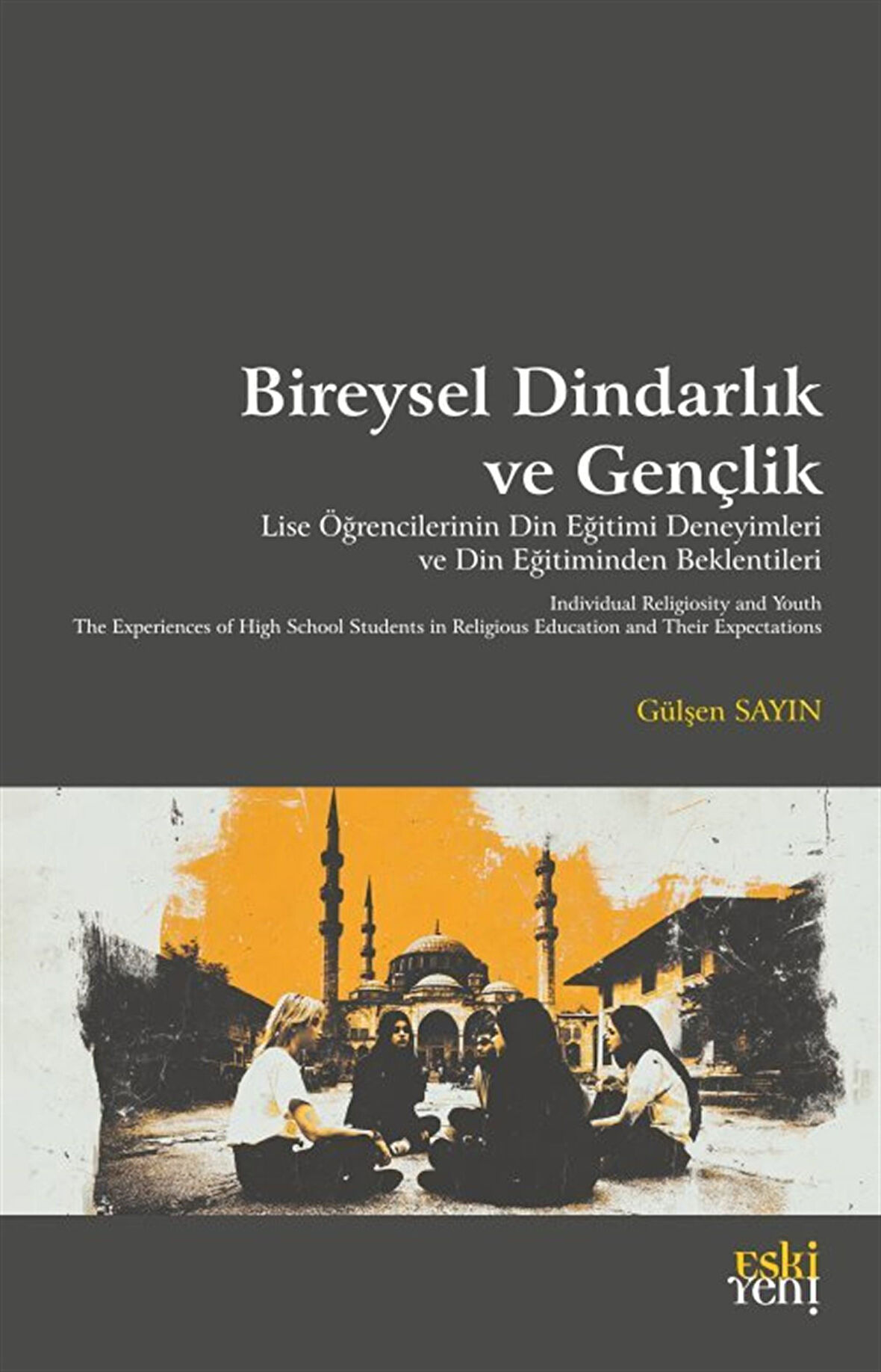 Bireysel Dindarlık ve Gençlik / Gülşen Sayın