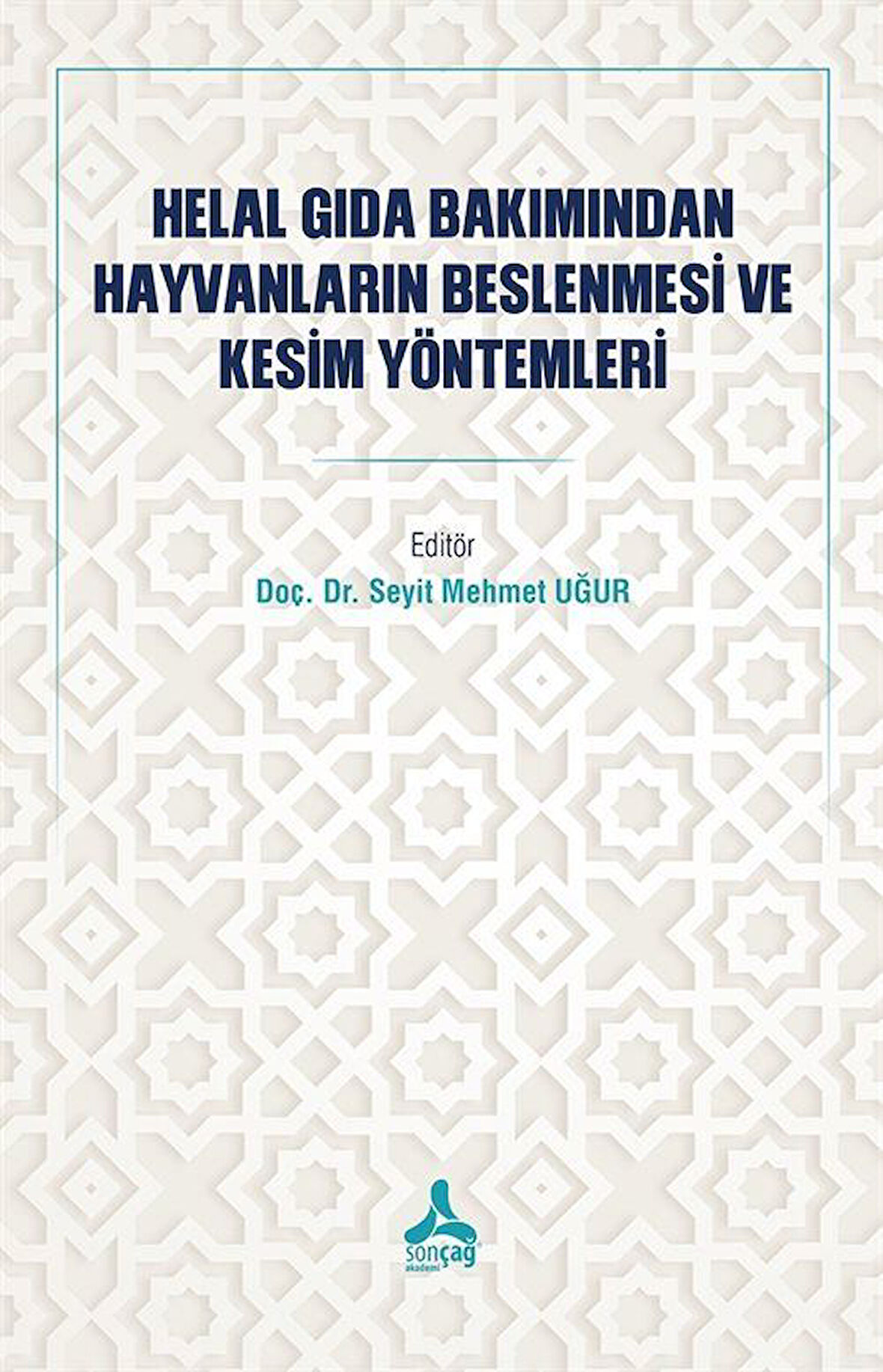 Helal Gıda Bakımından Hayvanların Beslenmesi ve Kesim Yöntemleri / Kolektif