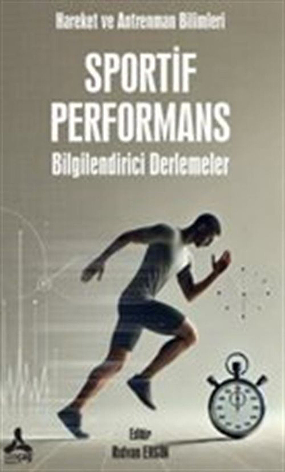 Sportif Performans Bilgilendirici Derlemeler & Hareket ve Antrenman Bilimleri / Kolektif