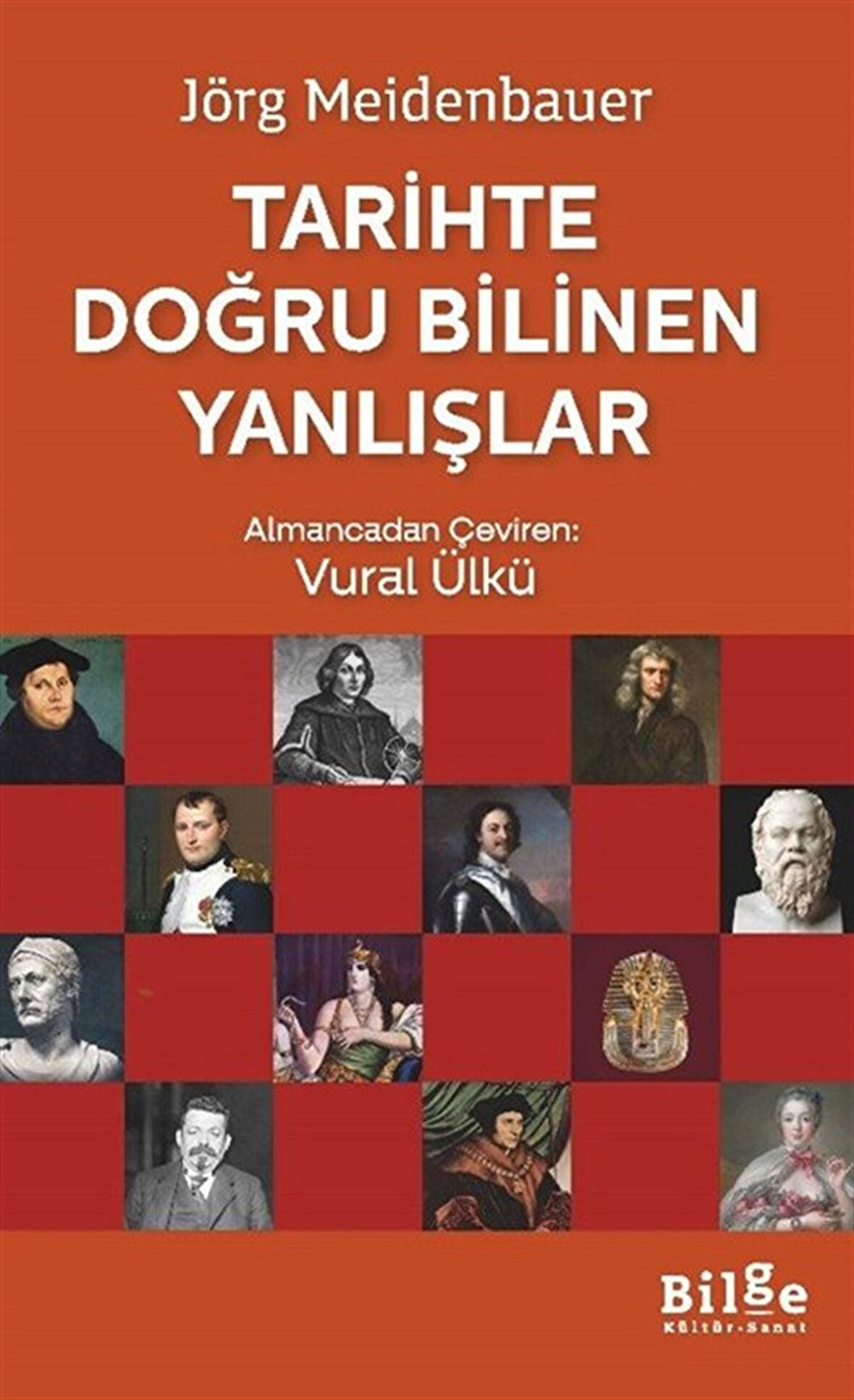 Tarihte Doğru Bilinen Yanlışlar / Jörg Meidenbauer