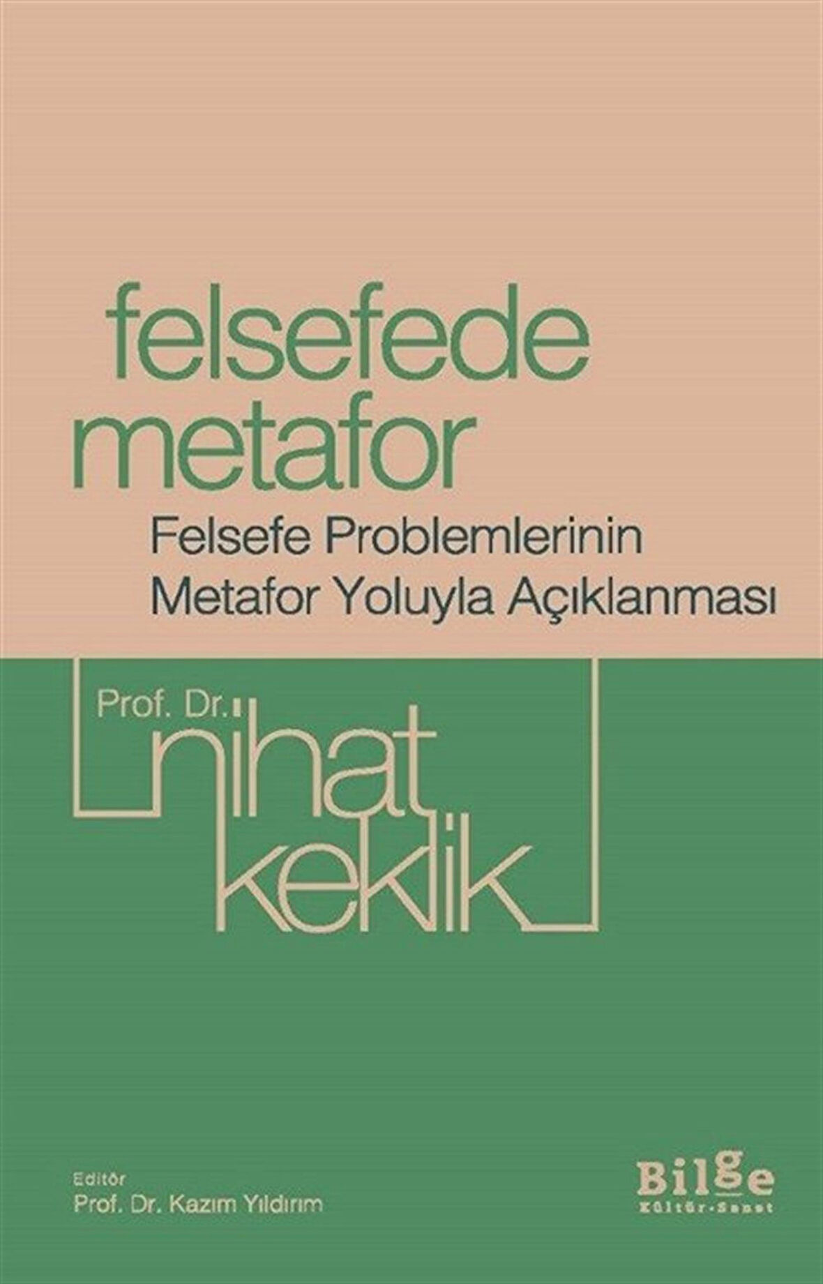 Felsefede Metafor & Felsefe Problemlerinin Metafor Yoluyla Açıklanması / Prof. Dr. Nihat Keklik