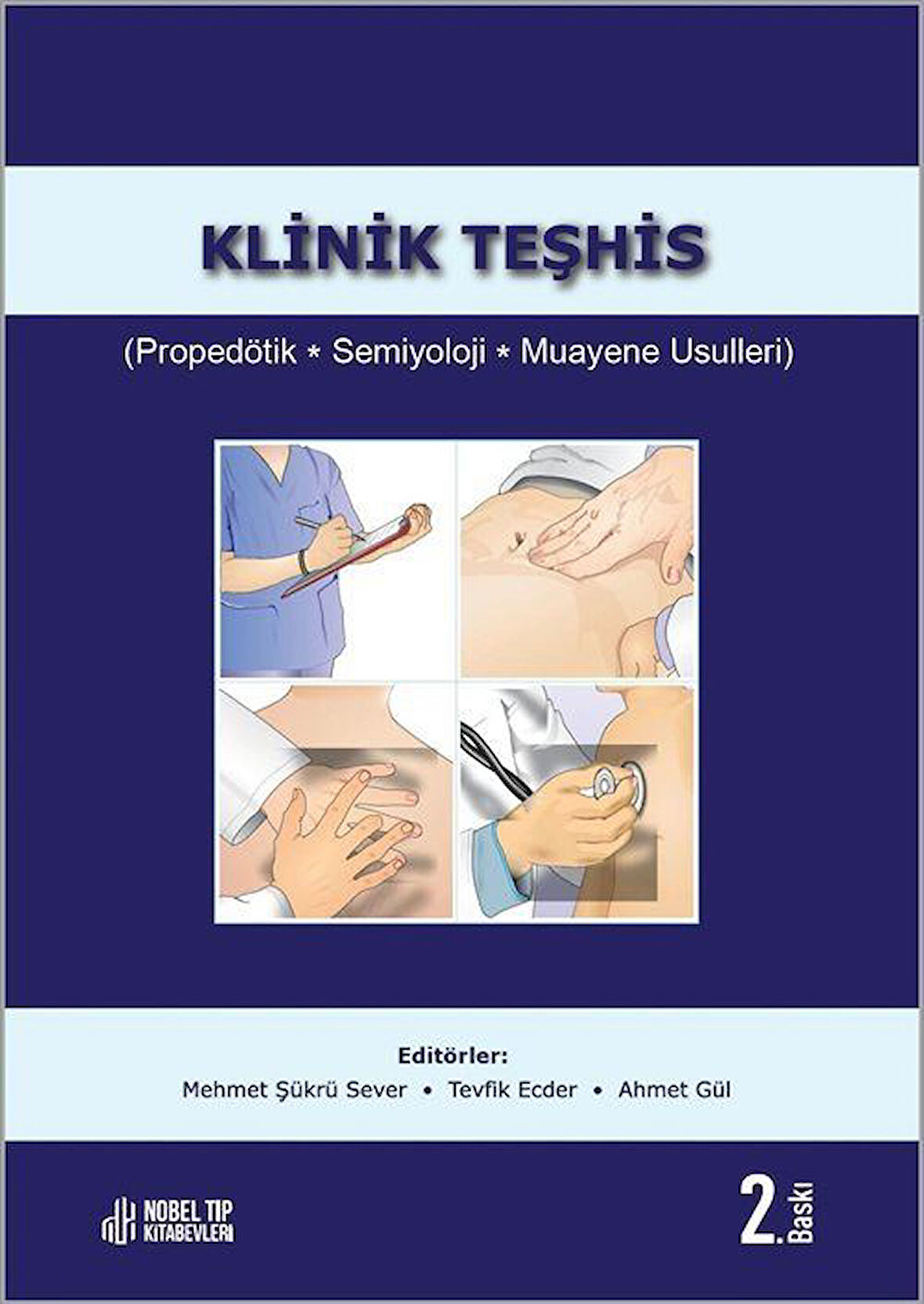 Klinik Teşhis (Propedötik, Semiyoloji, Muayene Usulleri) 2. Baskı / Ahmet Gül