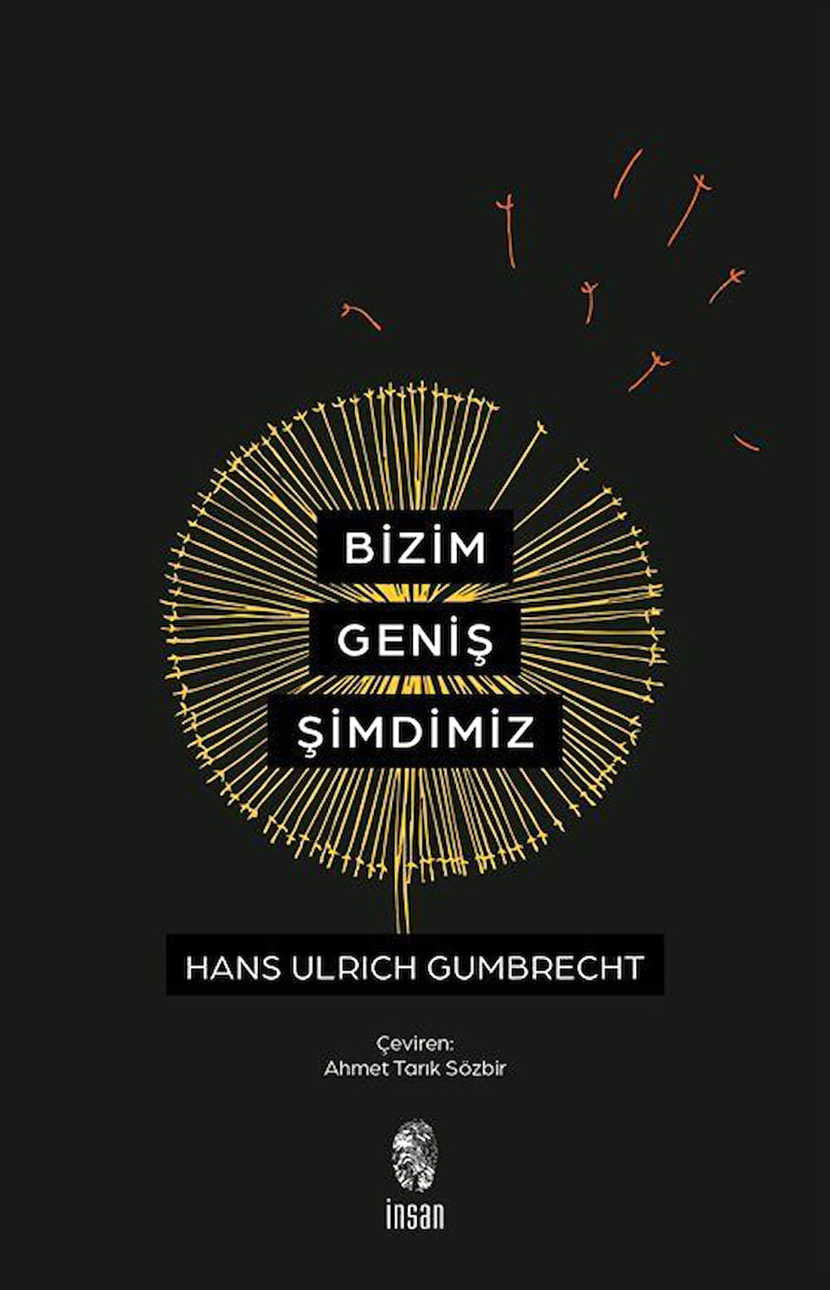 Bizim Geniş Şimdimiz / Hans Ulrich Gumbrecht