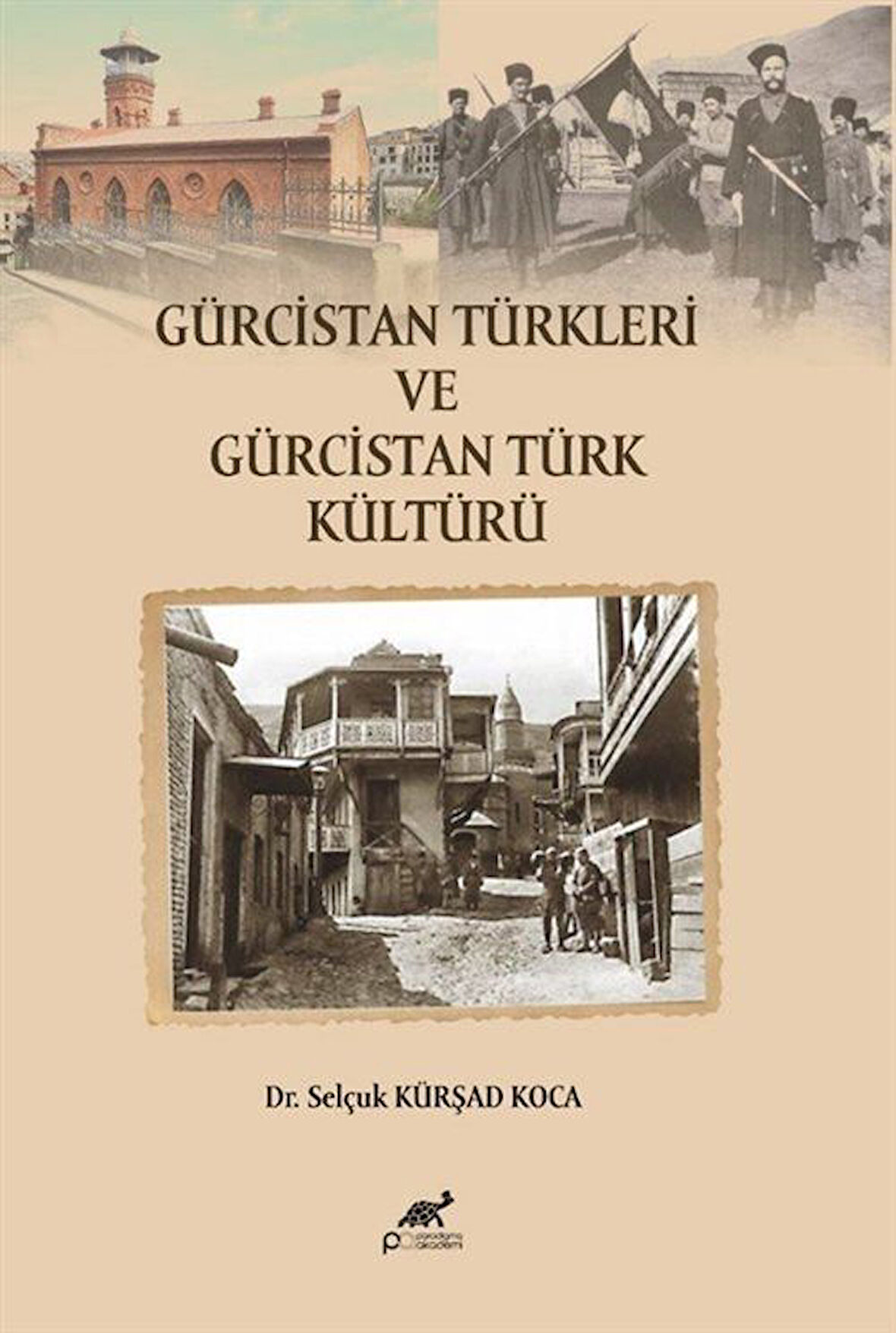 Gürcistan Türkleri ve Gürcistan Türk Kültürü / Doç. Dr. Selçuk Kürşad Koca