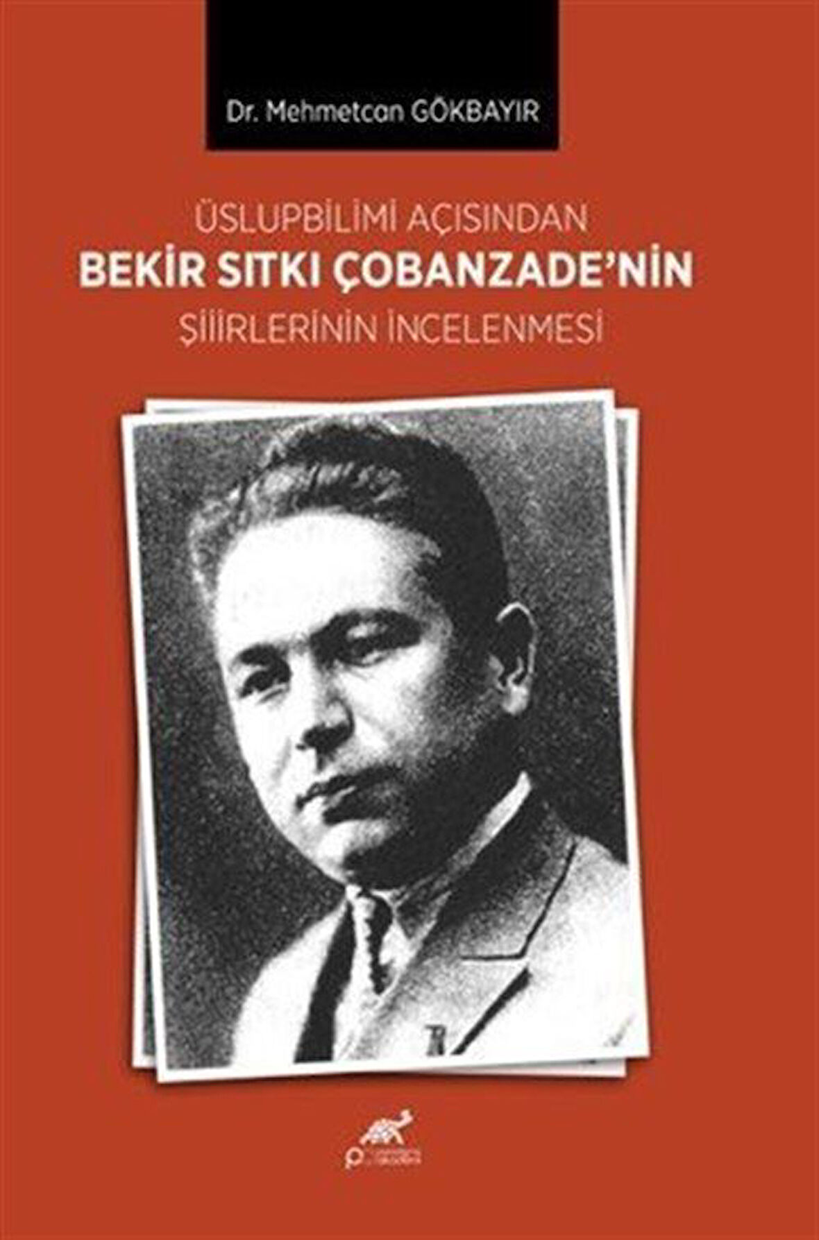 Üslupbilimi Açısındandan Bekir Sıtkı Çobanzade'nin Şiirlerinin İncelenmesi / Dr. Mehmetcan Gökbayır
