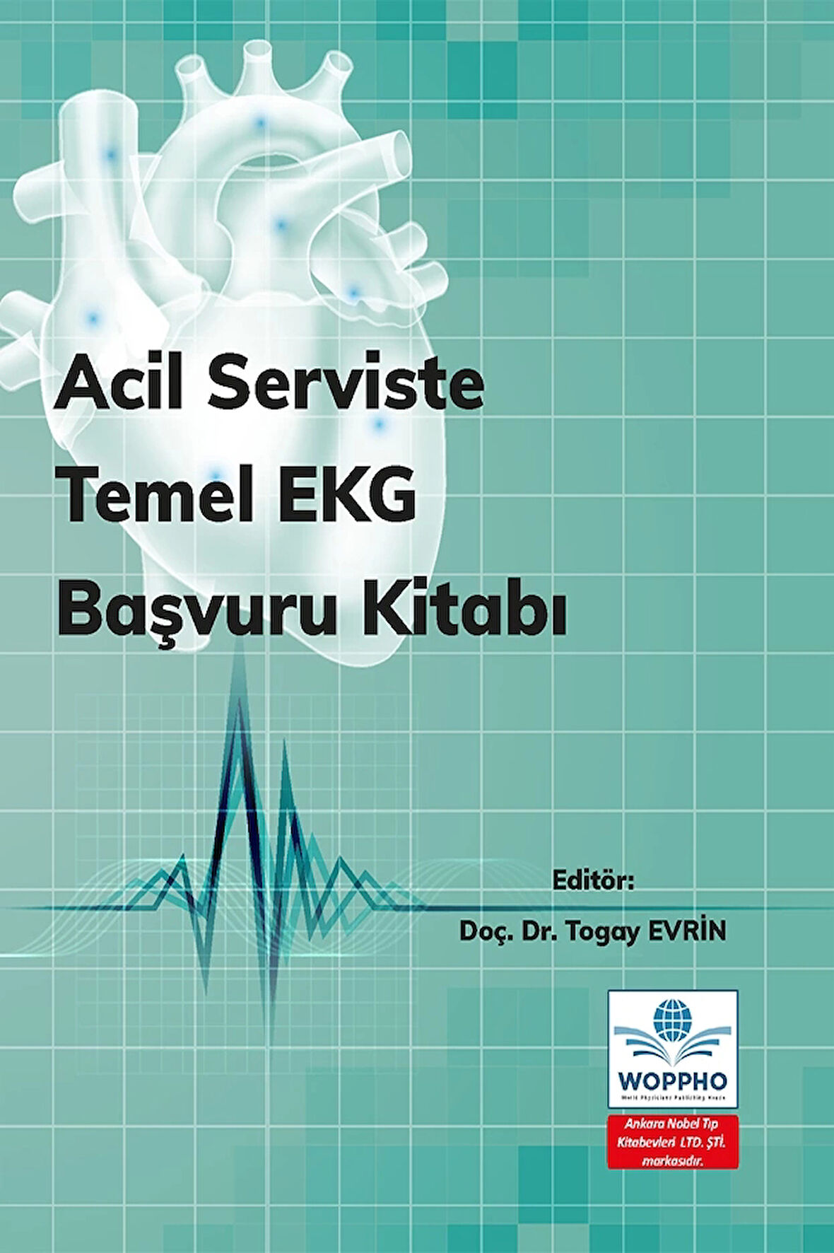 Acil Serviste Temel EKG Başvuru Kitabı