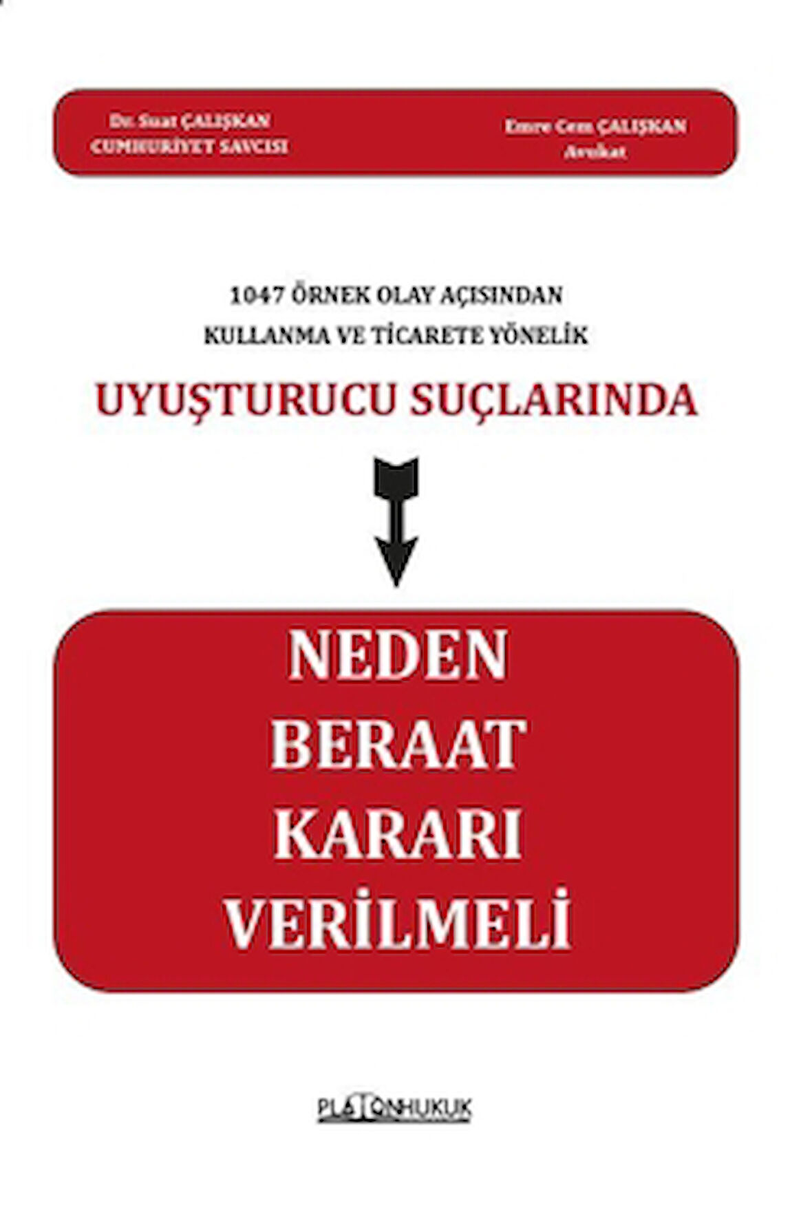 Uyuşturucu Suçlarında Neden Beraat Kararı Verilmeli