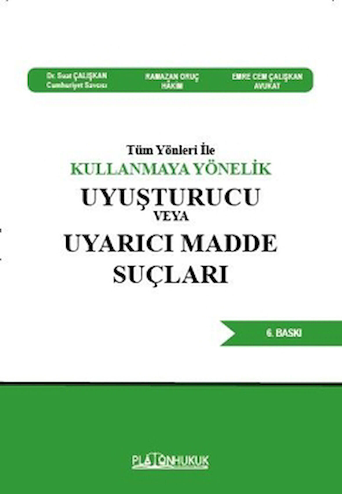 Tüm Yönleri İle Kullanmaya Yönelik Uyuşturucu Veya Uyarıcı Madde Suçları
